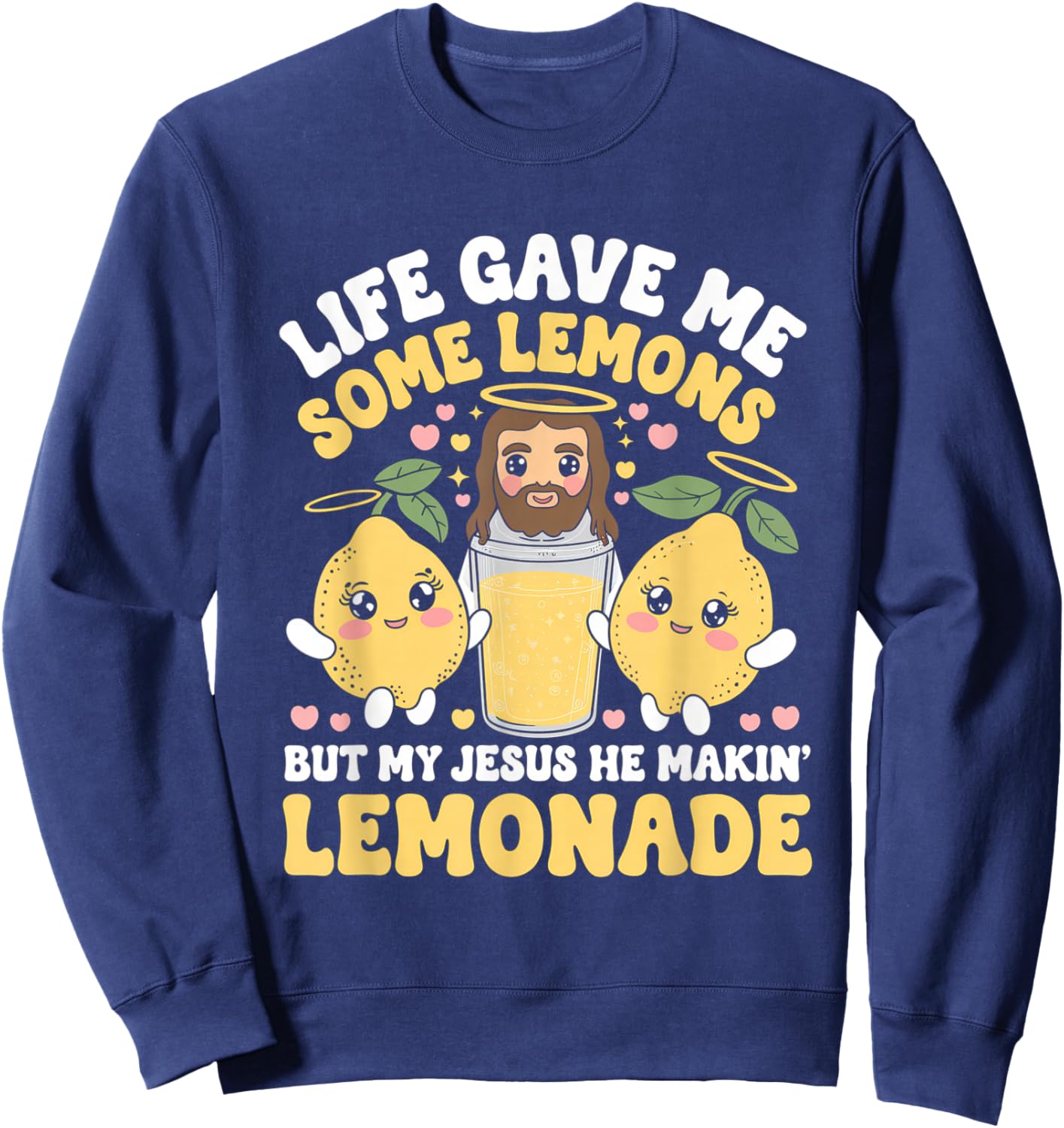 Life Gave Me Some Lemons Jesus Christian Cross Bible Sweatshirt - Sweatshirt | Navy