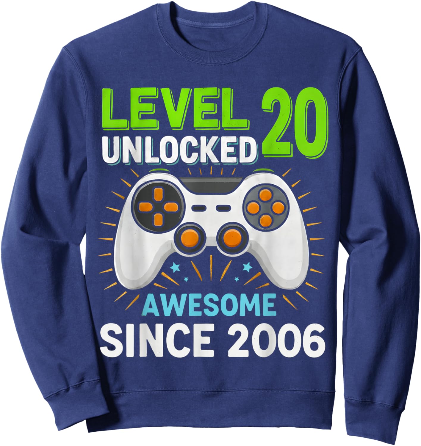 Level 20 Unlocked Awesome Since 2006 Gaming Birthday 20th Sweatshirt - Sweatshirt | Navy
