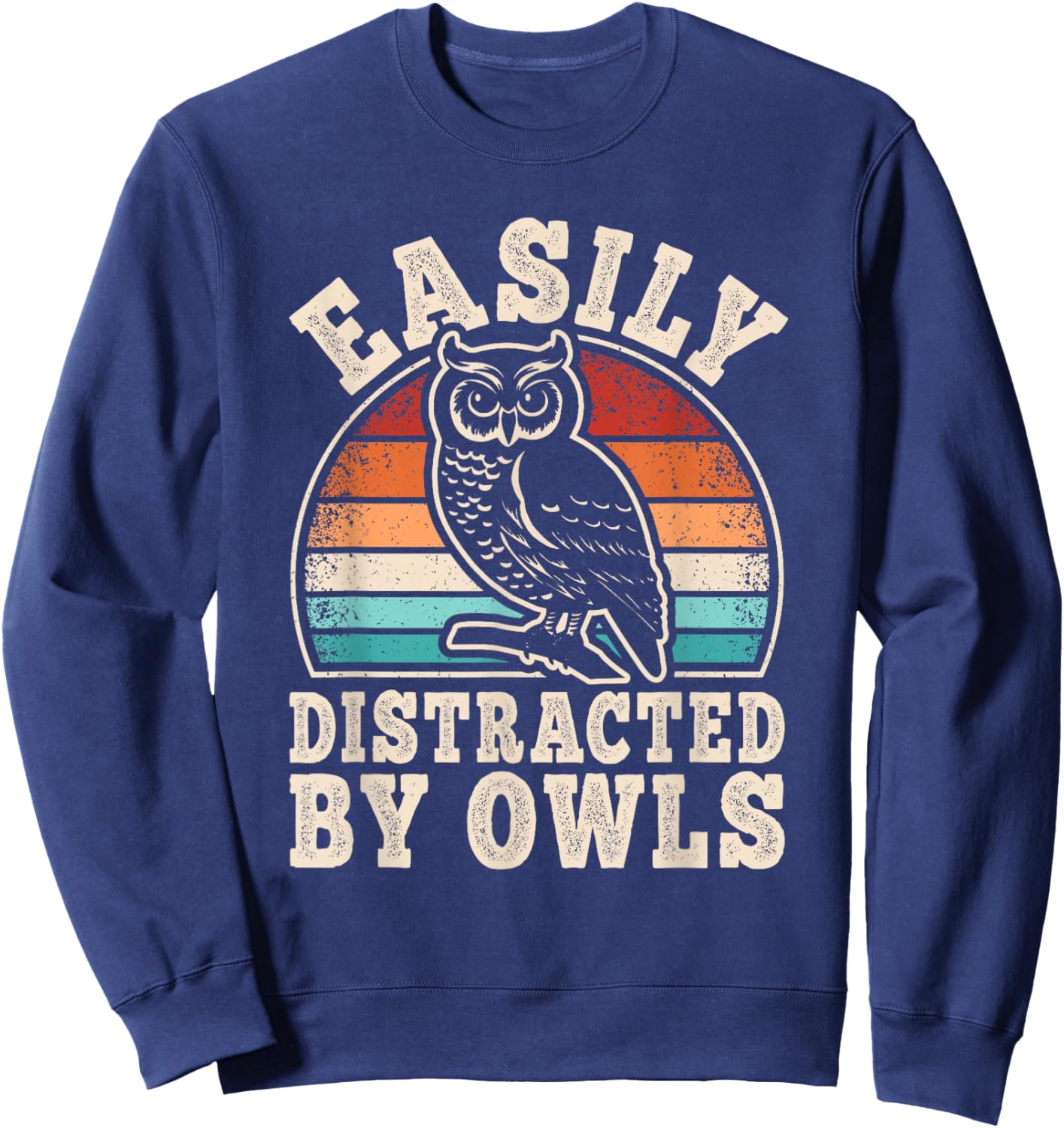 Easily Distracted by Owls Retro Owl Lover Men Women Sweatshirt - Sweatshirt | Navy