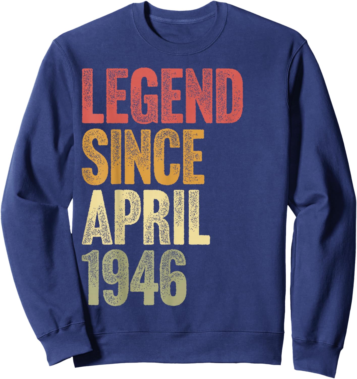 80 Year Old Legend Since April 1946 Retro 80th Birthday Sweatshirt - Sweatshirt | Navy