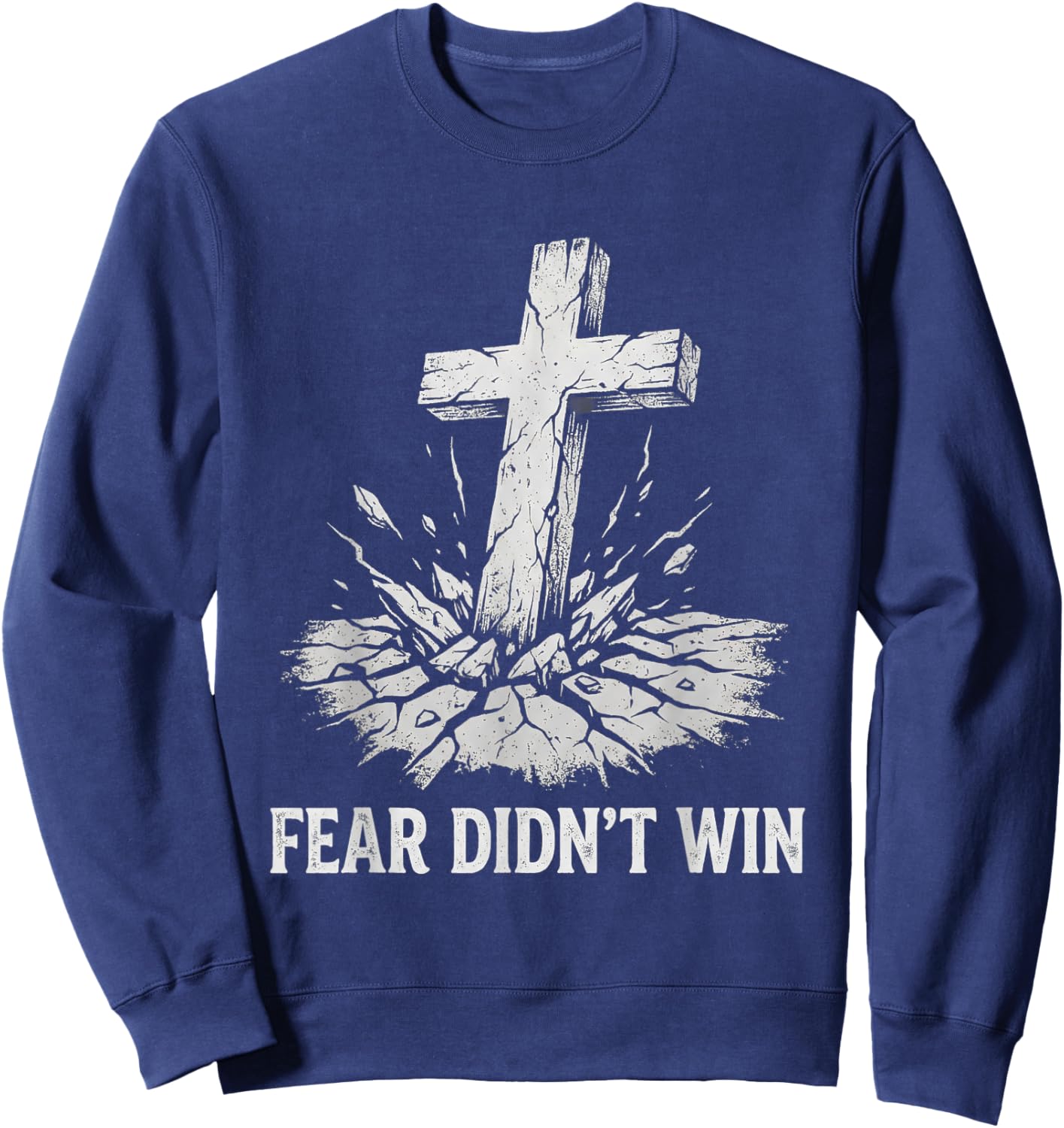 Fear Didn't Win Christian Faith Message Sweatshirt - Sweatshirt | Navy