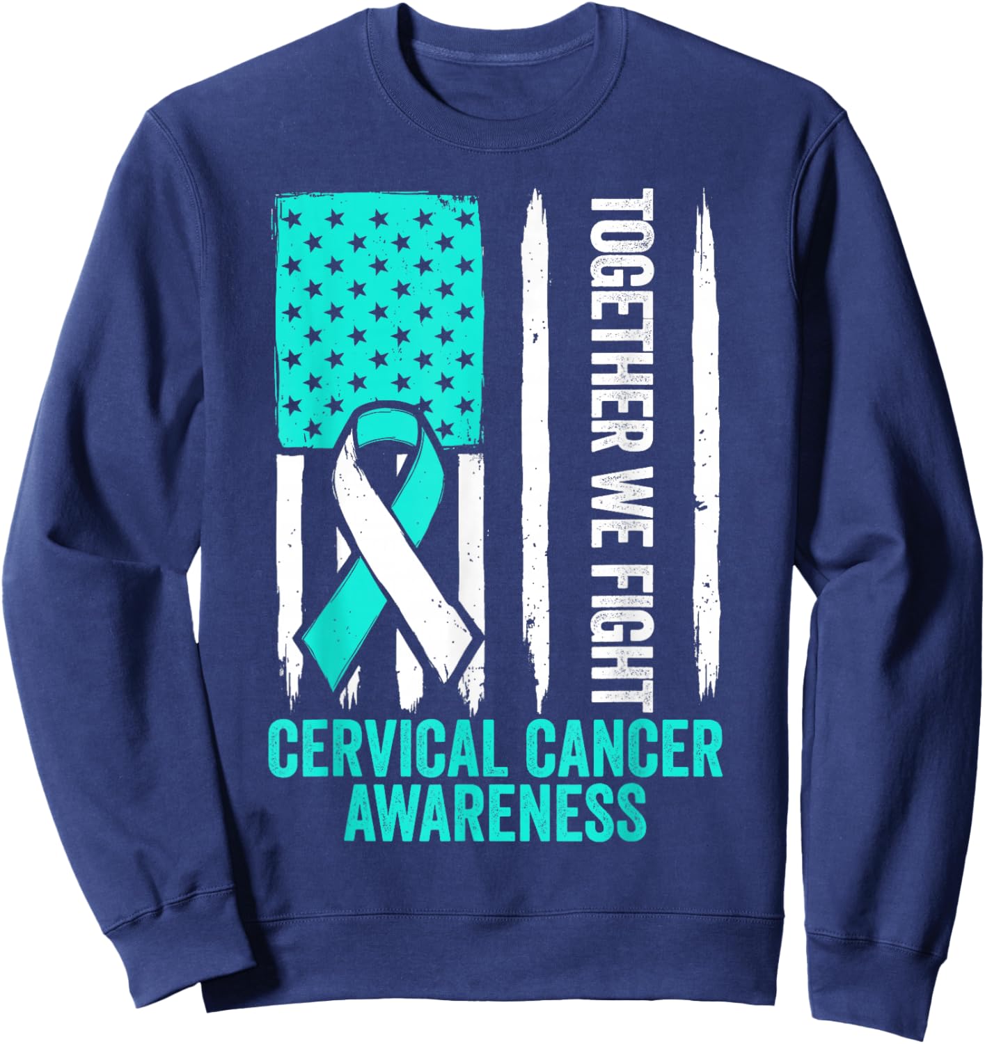 Cervical Cancer Awareness Teal Ribbon Together We Fight Men Sweatshirt - Sweatshirt | Navy