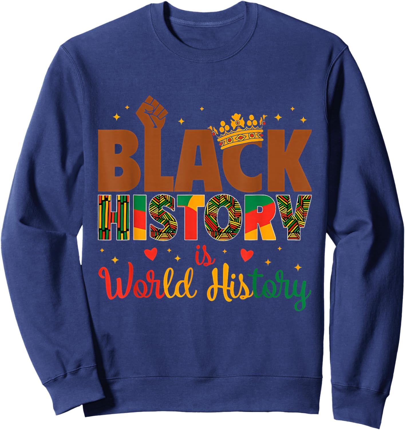 Black History is World History Patriotic African American Sweatshirt - Sweatshirt | Navy