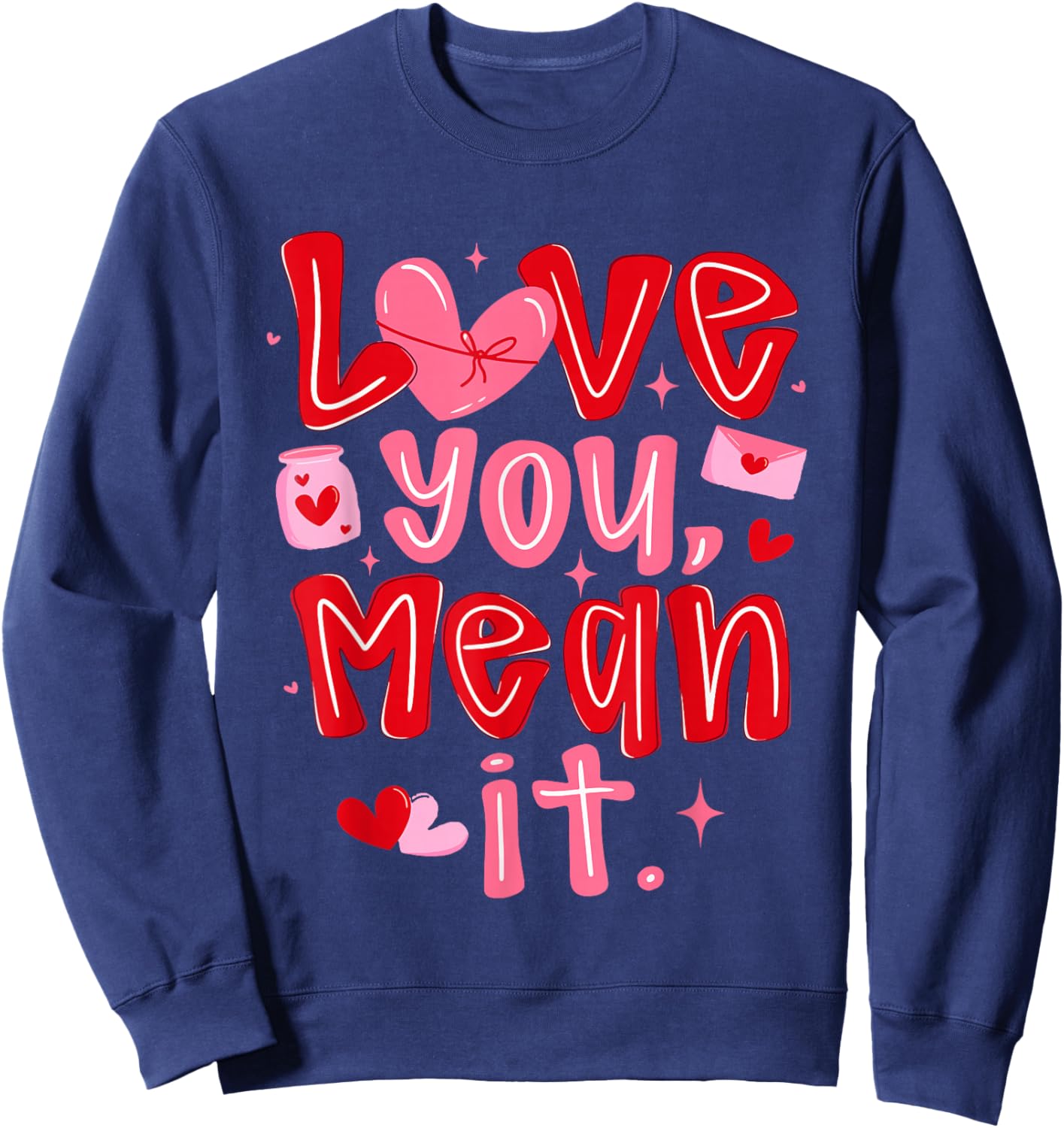 Coquette Love You Mean It Funny Valentine Girly Hearts XOXO Sweatshirt - Sweatshirt | Navy