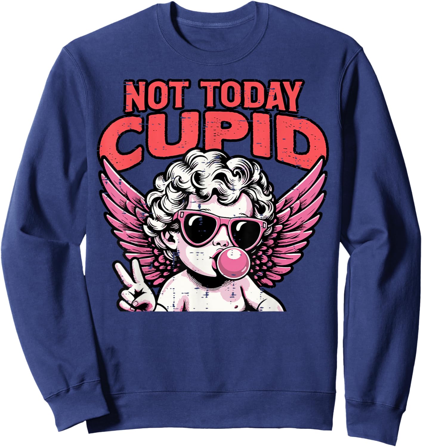 Anti Valentines Day Not Today Cupid Funny Humor Women Men Sweatshirt - Sweatshirt | Navy