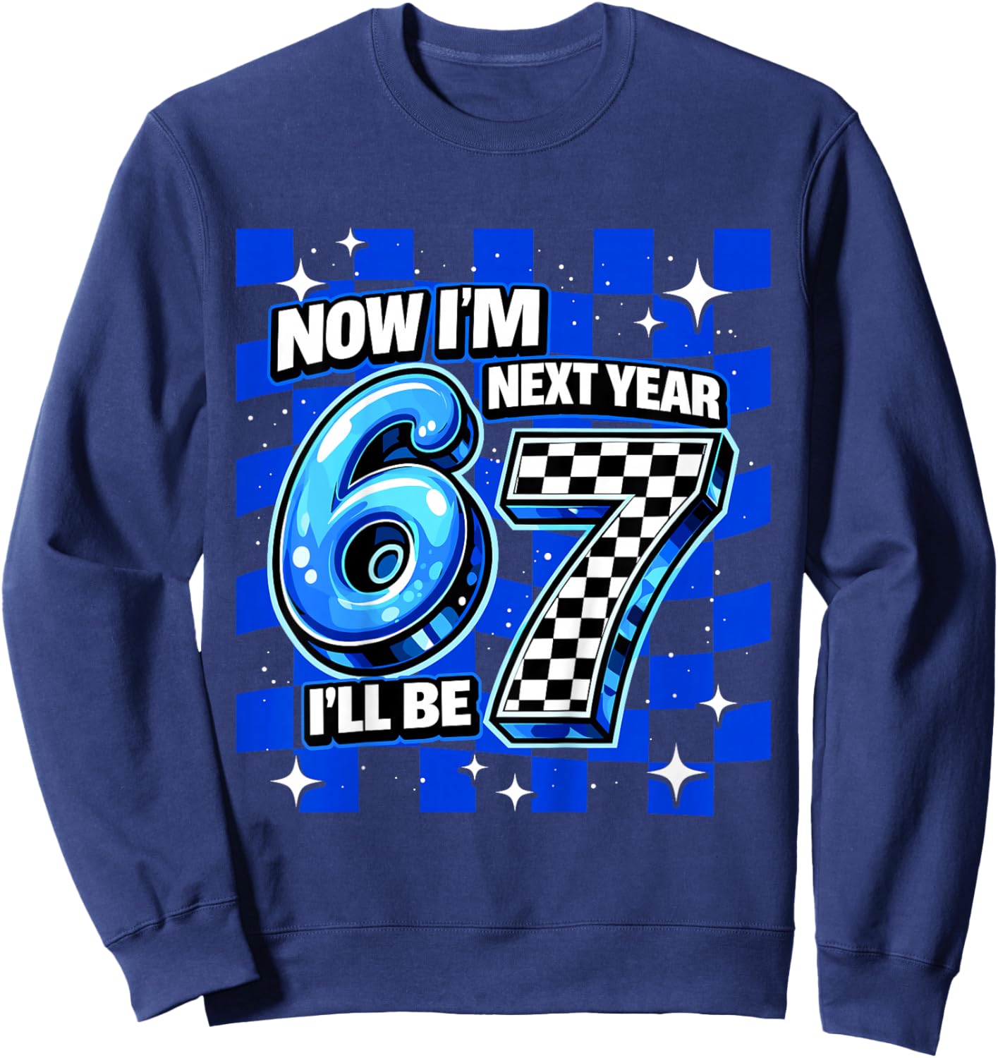6 Year Old Birthday Boys Kids Now I'm 6 Next Year I'll be 7 Sweatshirt - Sweatshirt | Navy