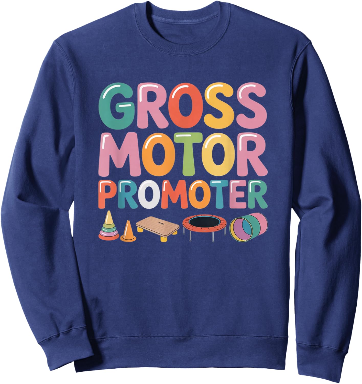 Gross Motor Promoter Occupational Therapy OT Physical Kids Sweatshirt - Sweatshirt | Navy