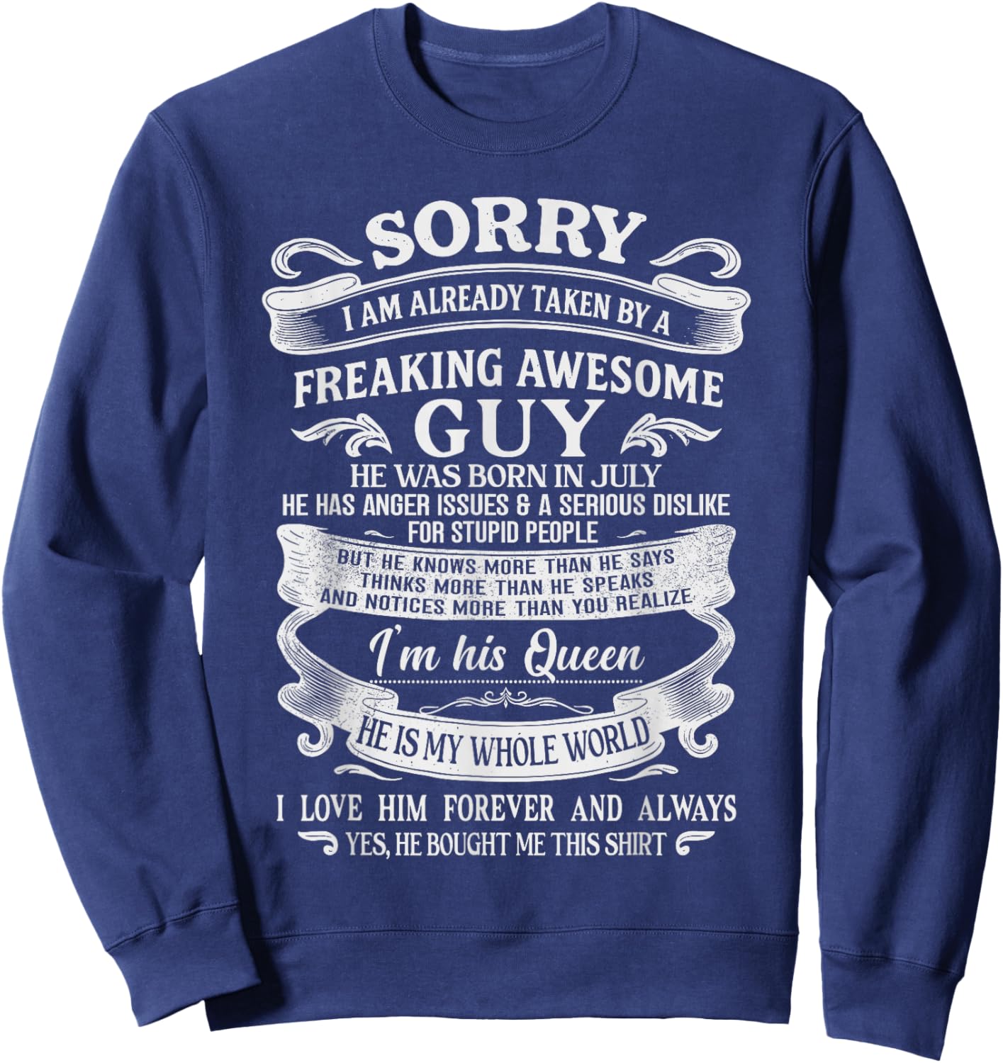 I Am Already Taken by Freaking Awesome Guy Born in July Sweatshirt - Sweatshirt | Navy