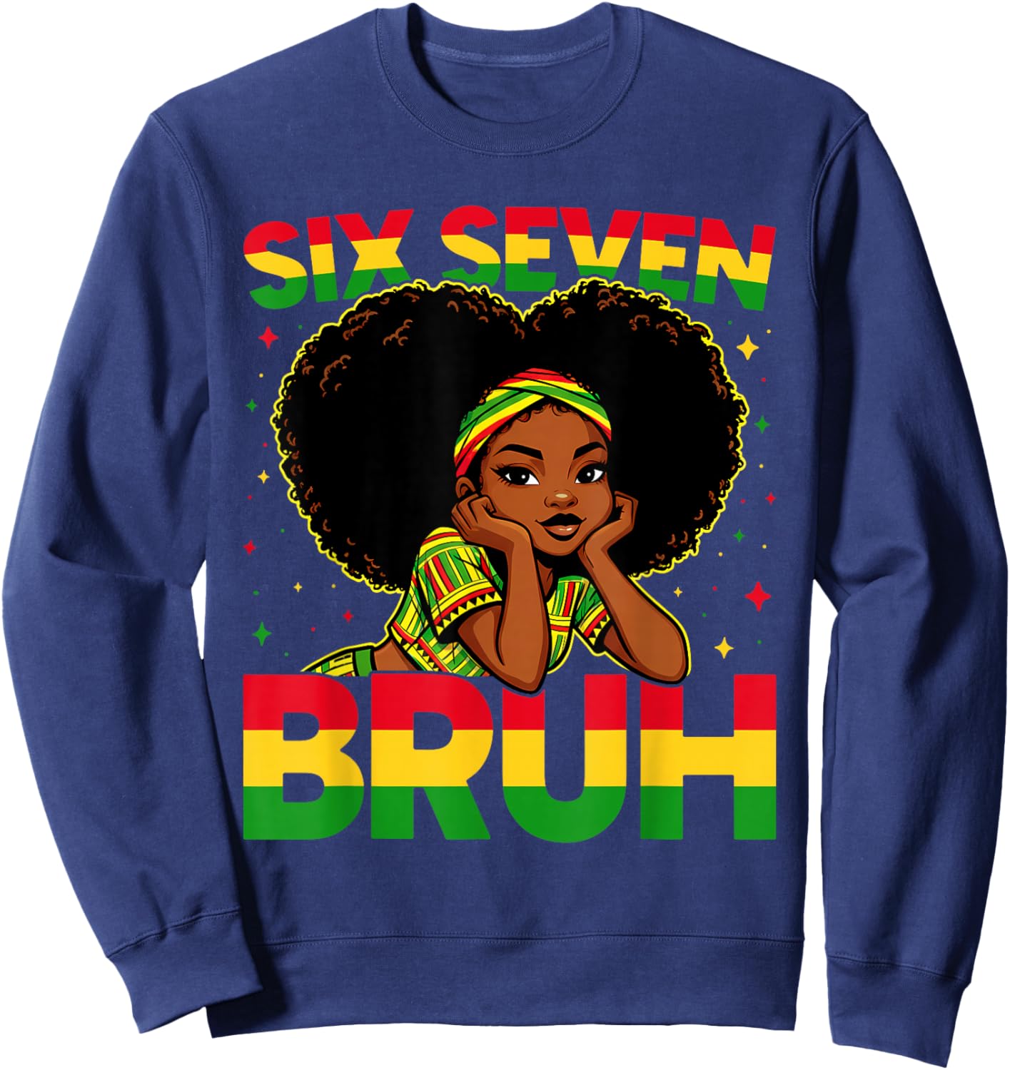 Black History Six Seven Bruh 6 7 Meme Melanin Girl Teen Kids Sweatshirt - Sweatshirt | Navy