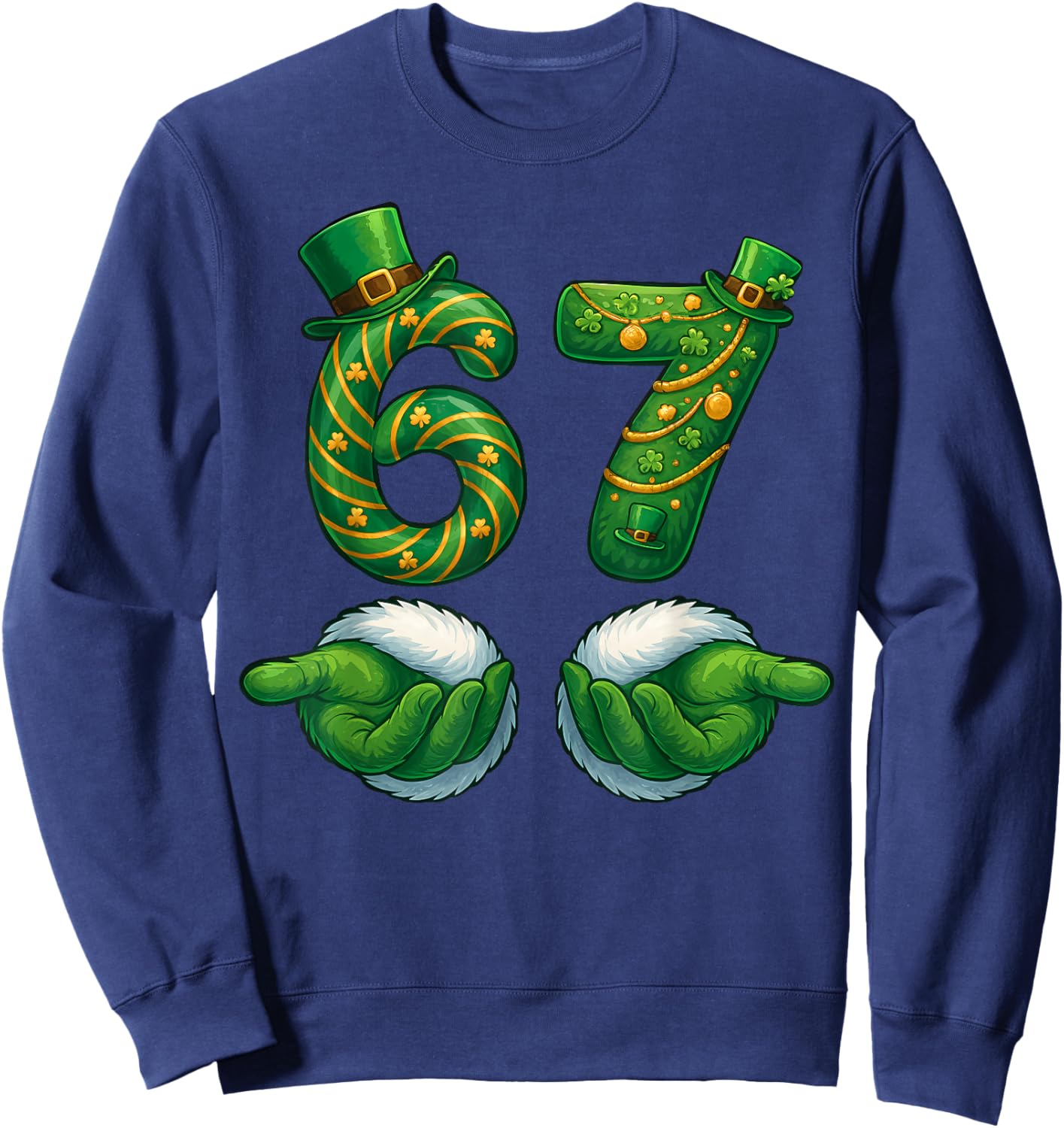 Funny 6 7 St Patricks Day Shirt Six Seven Meme Hands Sweatshirt - Sweatshirt | Navy