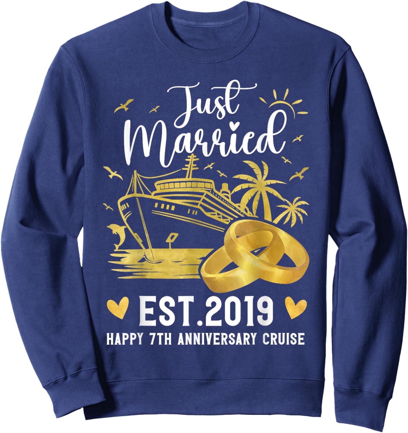 Just Married Est 2019 Happy 7th Anniversary Cruise Couples Sweatshirt - Sweatshirt | Navy