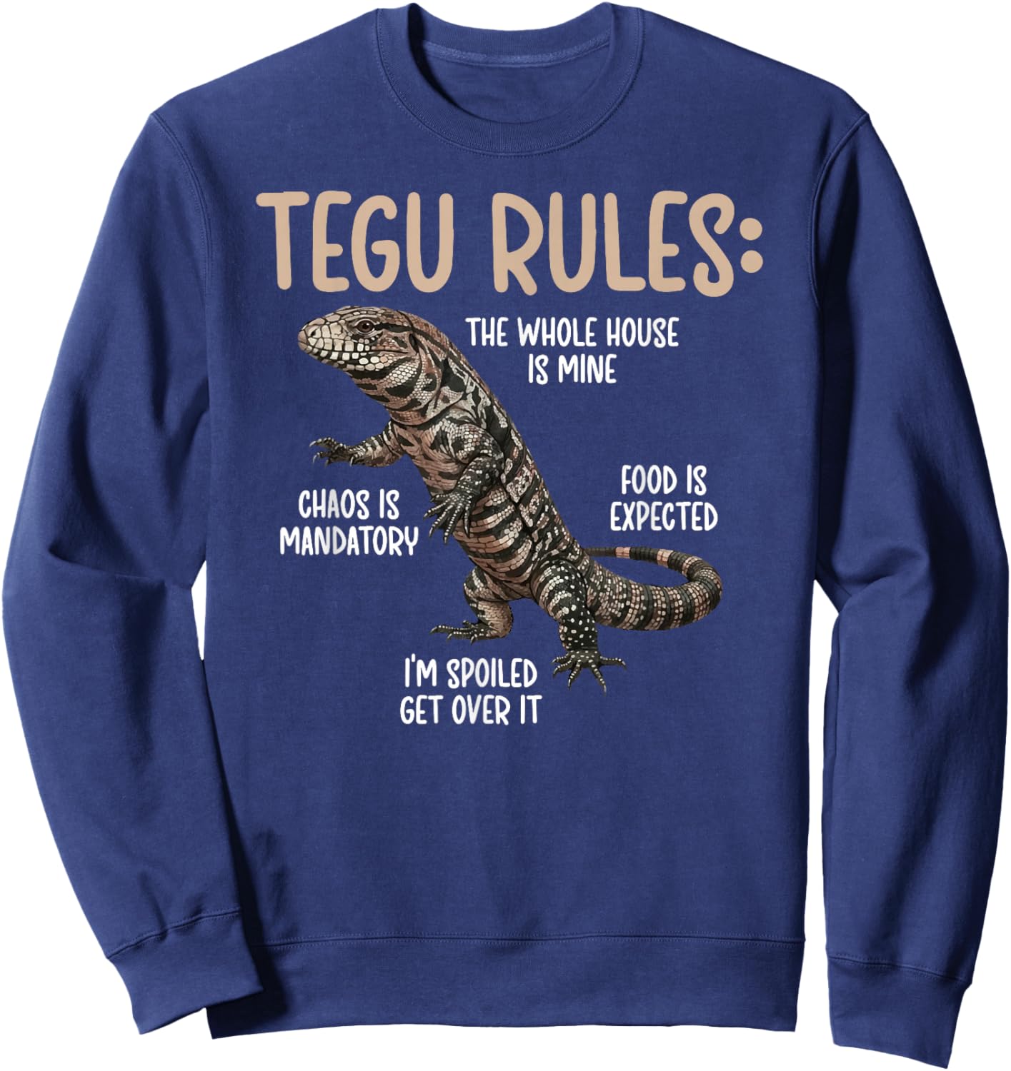 Tegu Rules Tegu Owner Tegu Lover Tegu Lizard Sweatshirt - Sweatshirt | Navy