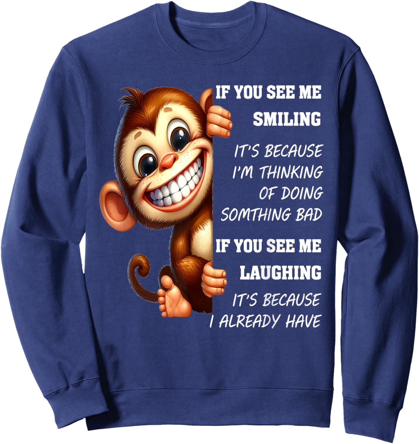Monkey If You See Me Smiling It's Because I'm Thinking Sweatshirt - Sweatshirt | Navy