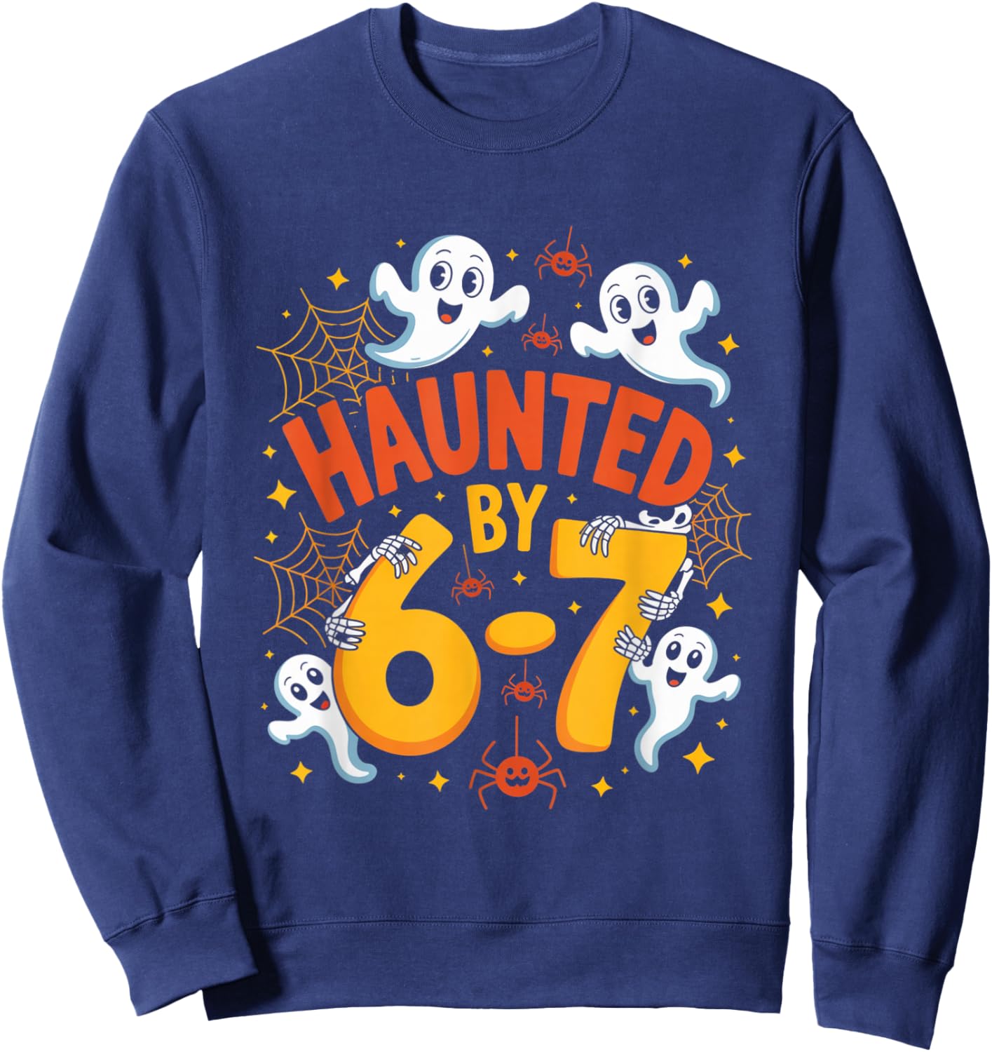 Haunted by 6-7 Funny Halloween 6-7 Costume Sweatshirt - Sweatshirt | Navy