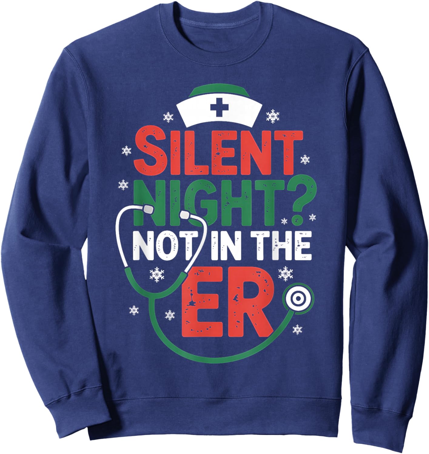 Silent Night Not in The ER Funny Nurse Christmas Sweatshirt - Sweatshirt | Navy