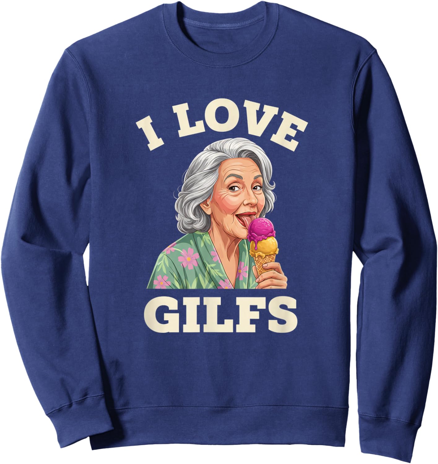 Grandparent I Love GILFS Funny Grandma Ice Cream Design Sweatshirt - Sweatshirt | Navy