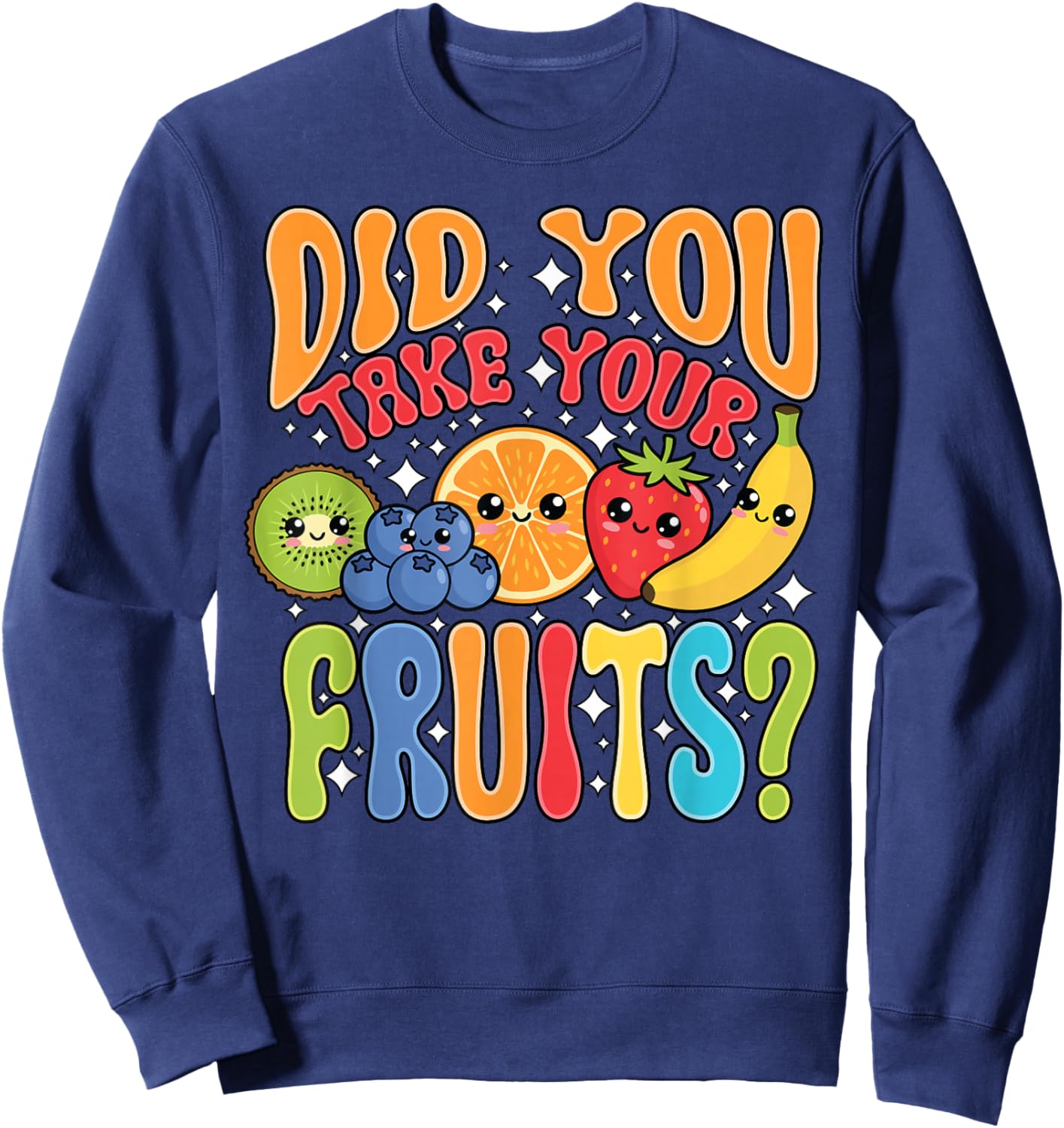 School Lunch Lady Cafeteria Crew Did You Take Your Fruits Sweatshirt - Sweatshirt | Navy