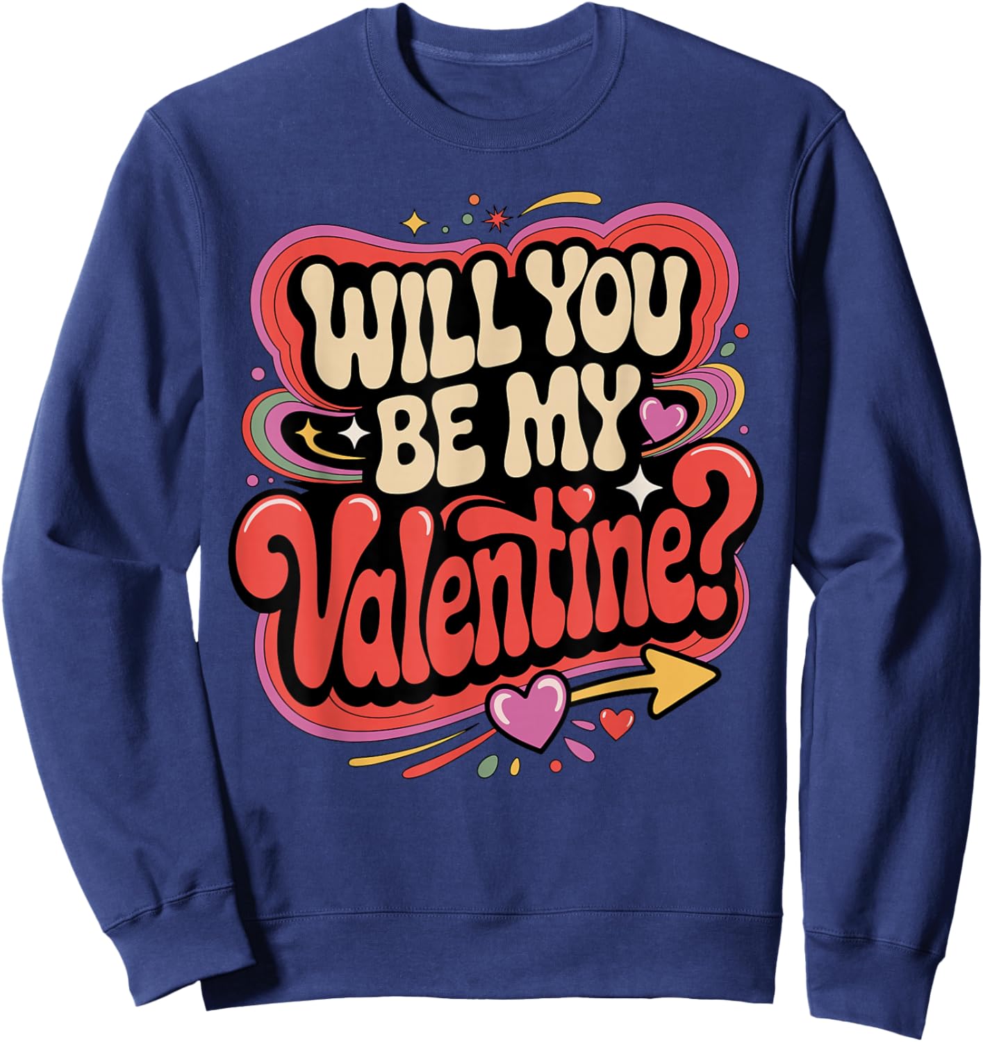 Will You Be My Valentine - Valentine's Day Sweatshirt - Sweatshirt | Navy