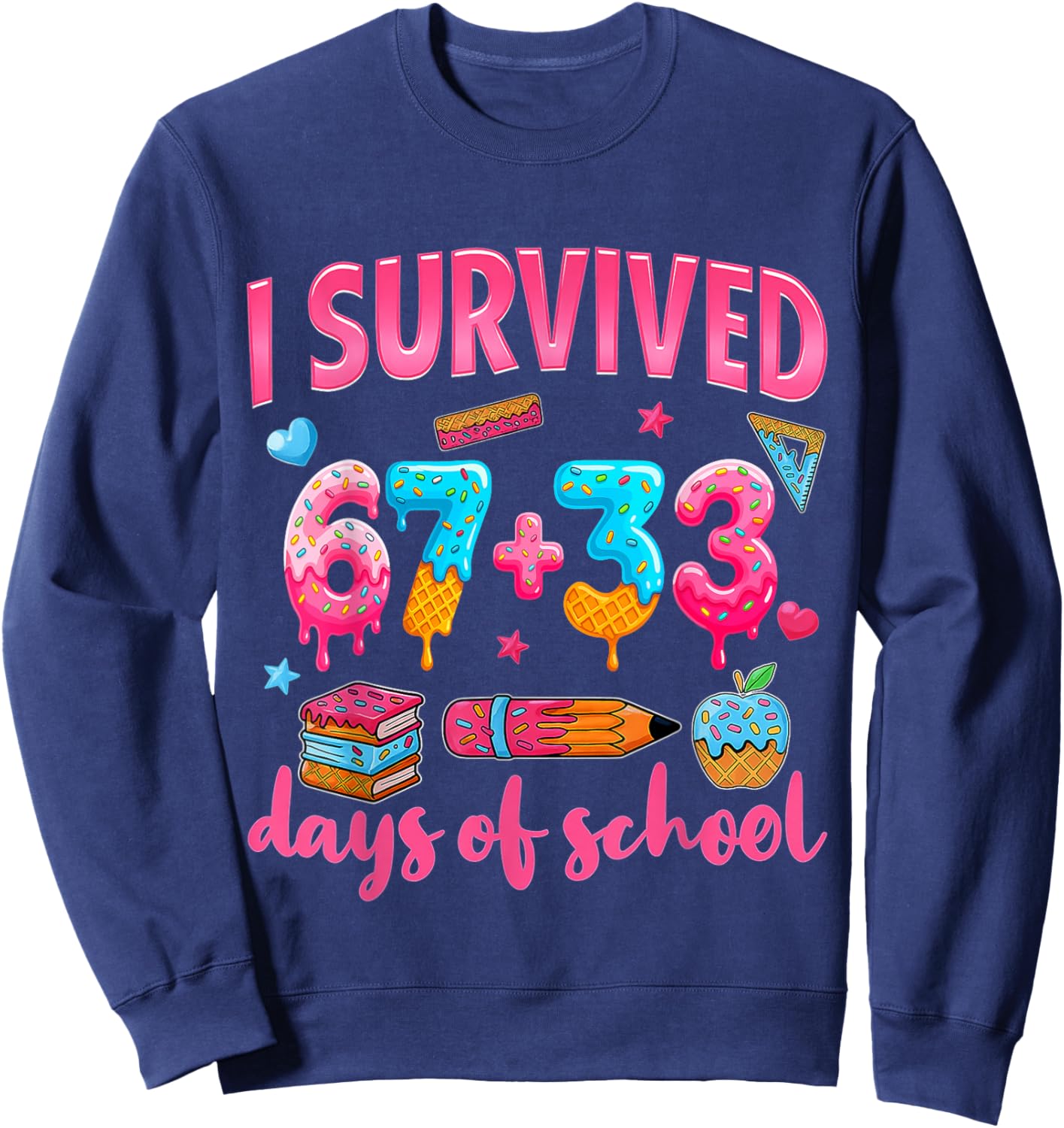 I Survived 100 Days of School. I Survived 67 Days of School Sweatshirt - Sweatshirt | Navy