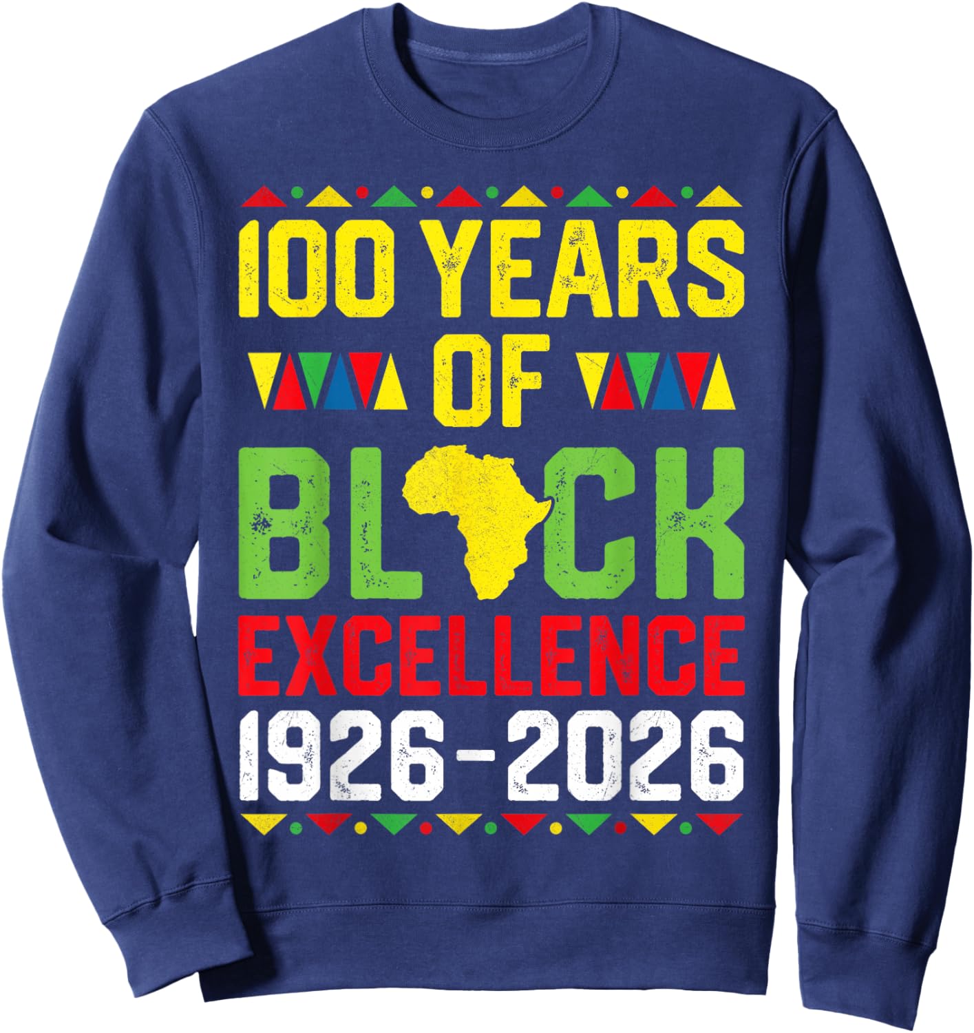 100 Years of Black Excellence Centennial Black History Month Sweatshirt - Sweatshirt | Navy