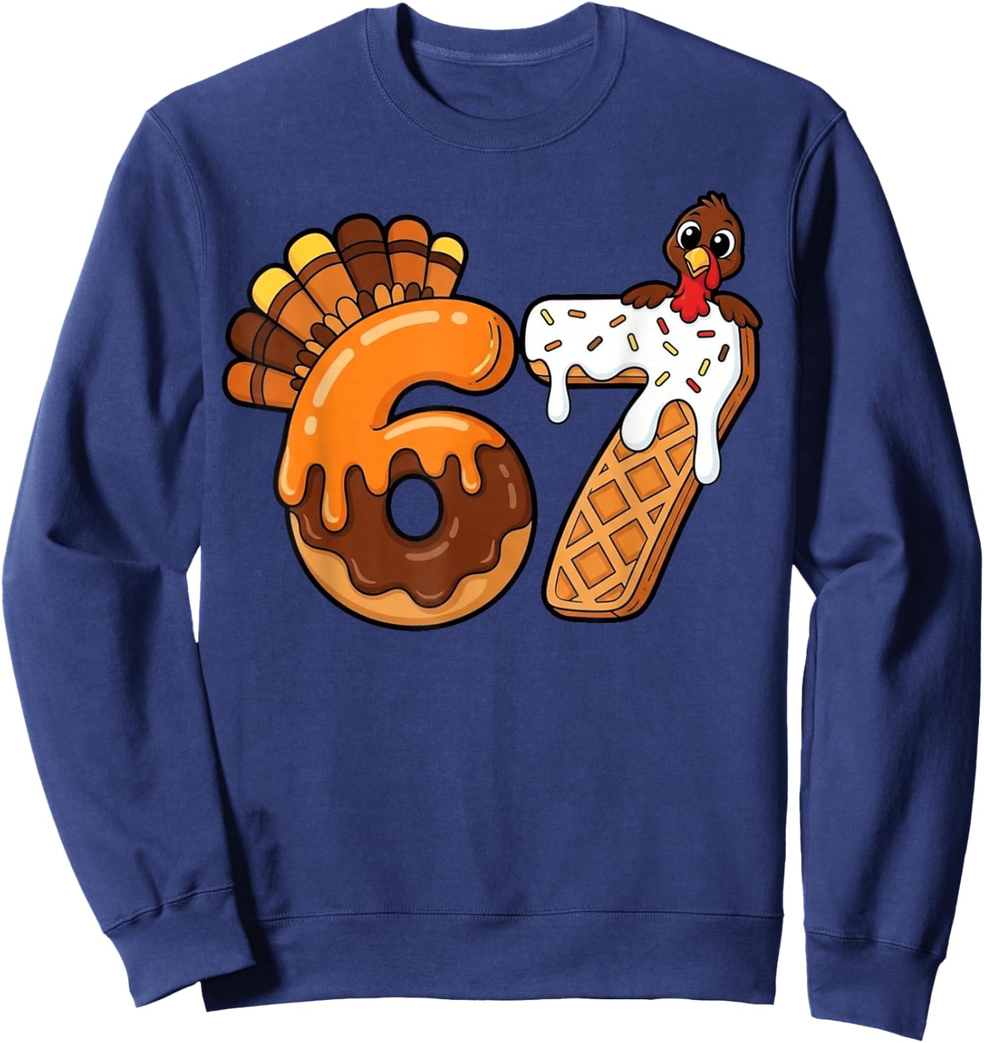 67 Turkey Thanksgiving Funny Six Seven 67 Sweatshirt - Sweatshirt | Navy