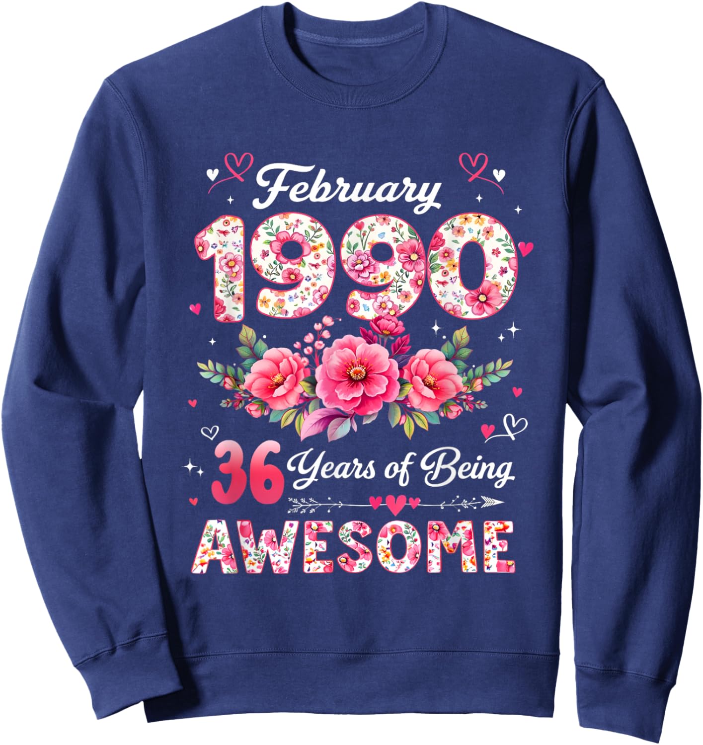 36 Year Old February 1990 Floral 36th Birthday Men Women Sweatshirt - Sweatshirt | Navy