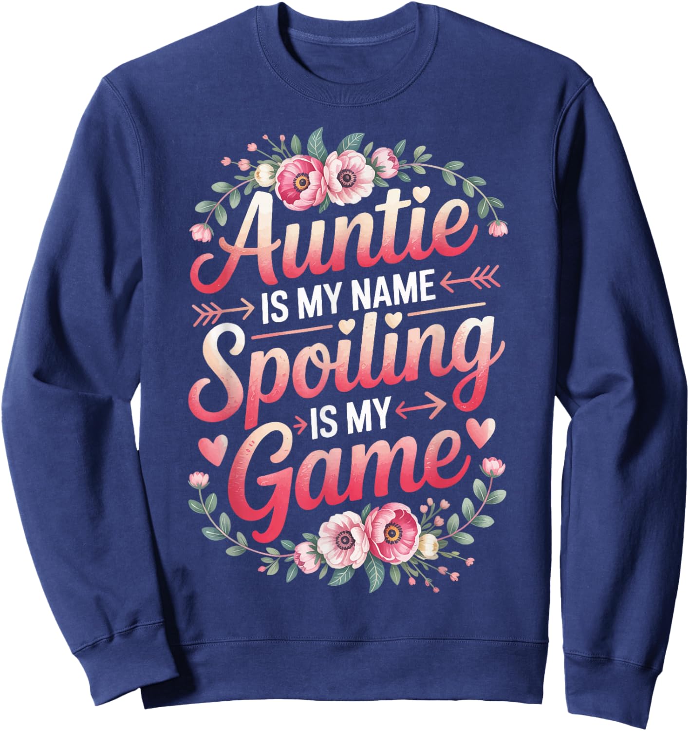 Auntie is My Name Spoiling is My Game Sweatshirt - Sweatshirt | Navy