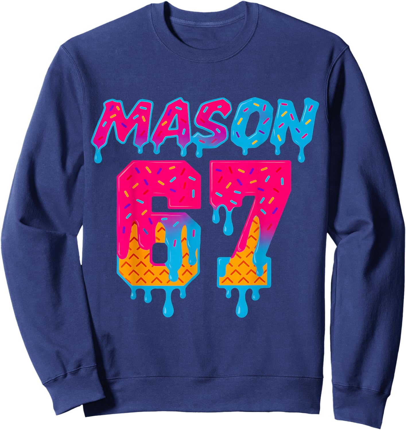 Six Seven Ice Cream Drip Sport 67 Mason Meme Sweatshirt - Sweatshirt | Navy