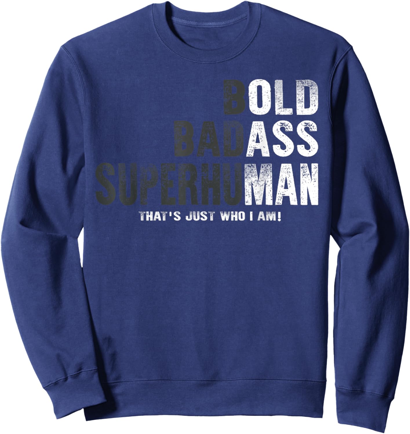 Funny Old Man Saying Gag Gift Birthday for Dad Fathers Day Sweatshirt - Sweatshirt | Navy