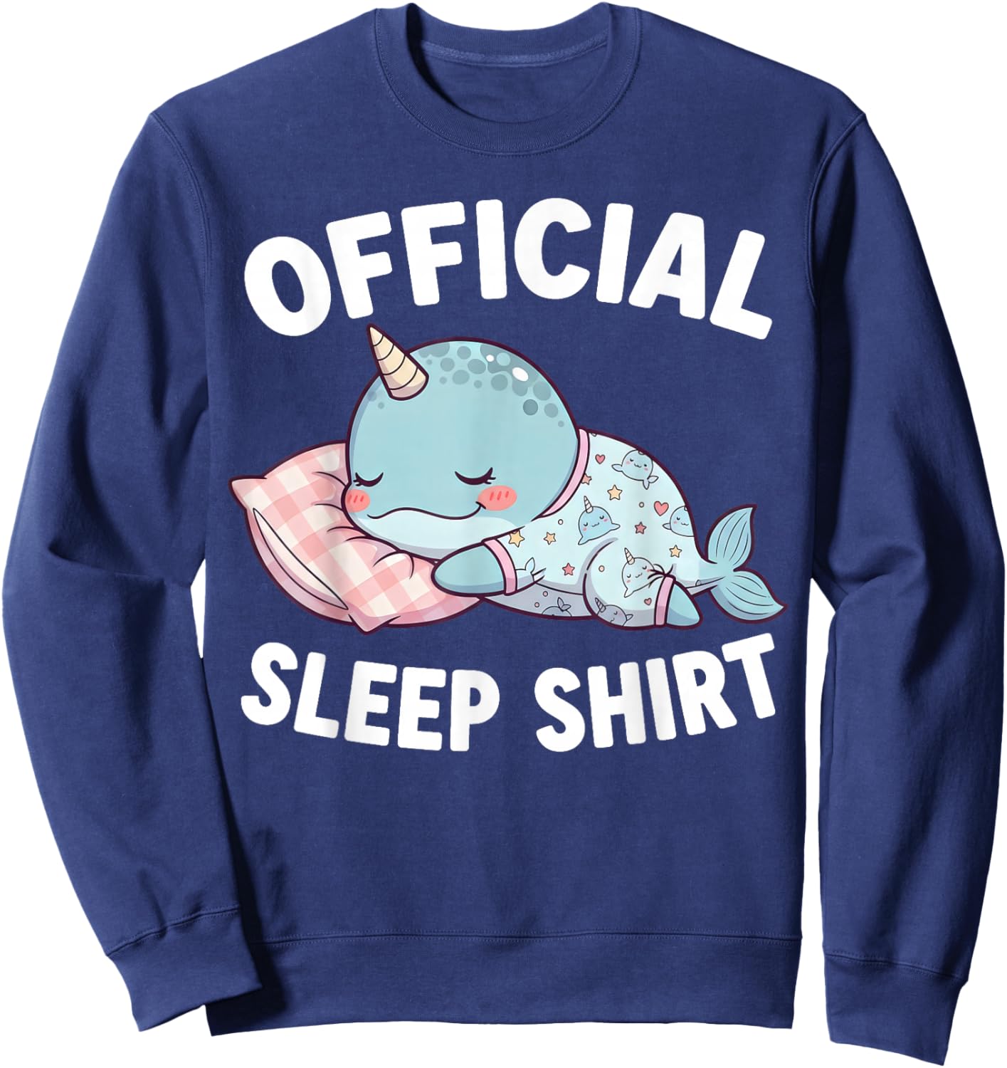 Cute Kawaii Sleeping Narwhal Official Sleepshirt Nightgown Sweatshirt - Sweatshirt | Navy