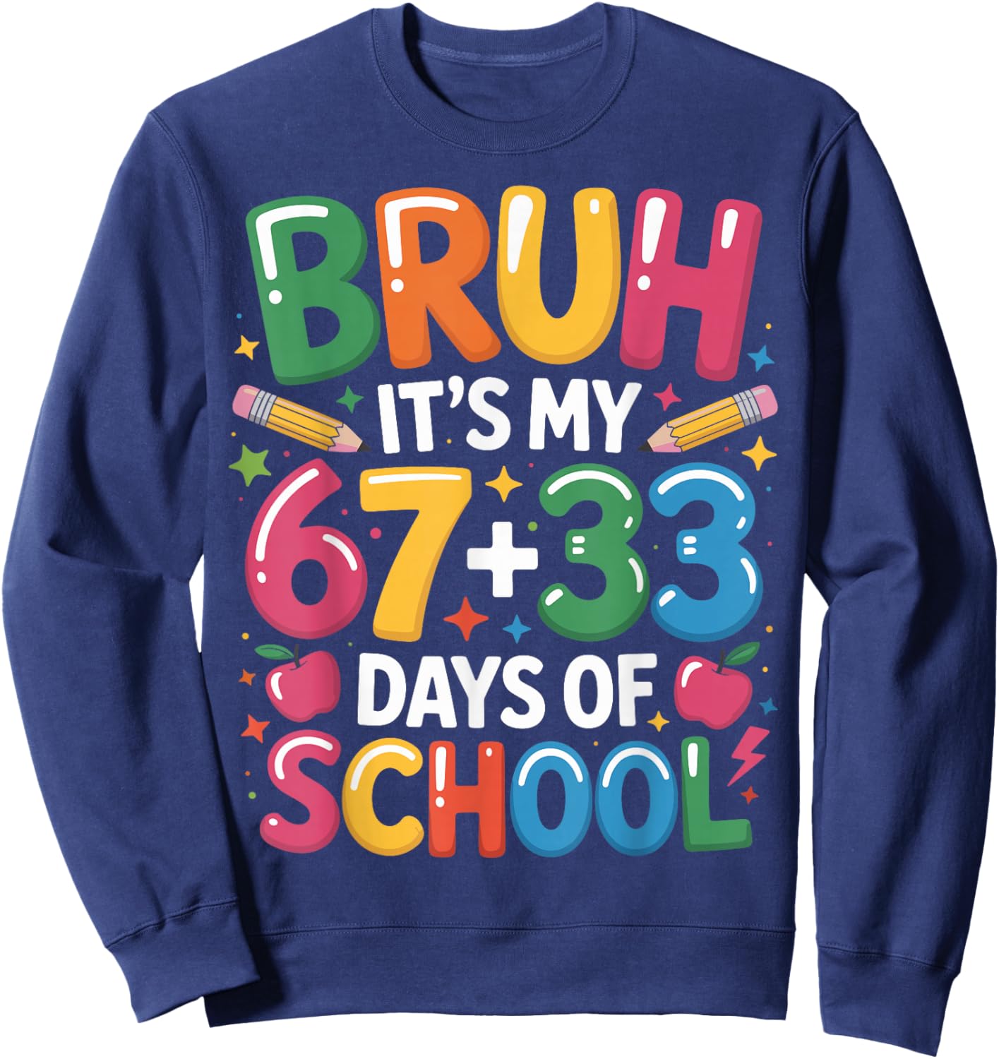 Bruh Its My 67 33 Days of School Boys Girls Kids 100th Day Sweatshirt - Sweatshirt | Navy