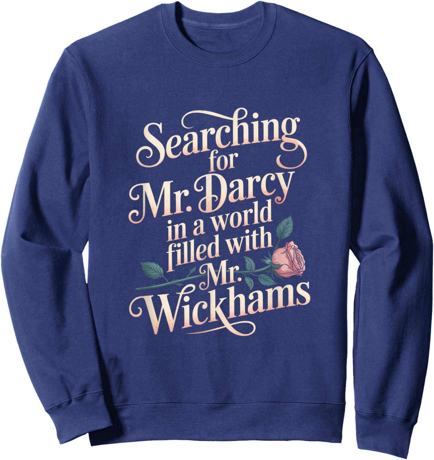 Searching for Mr. Darcy Pride and Prejudice Jane Austen Sweatshirt - Sweatshirt | Navy