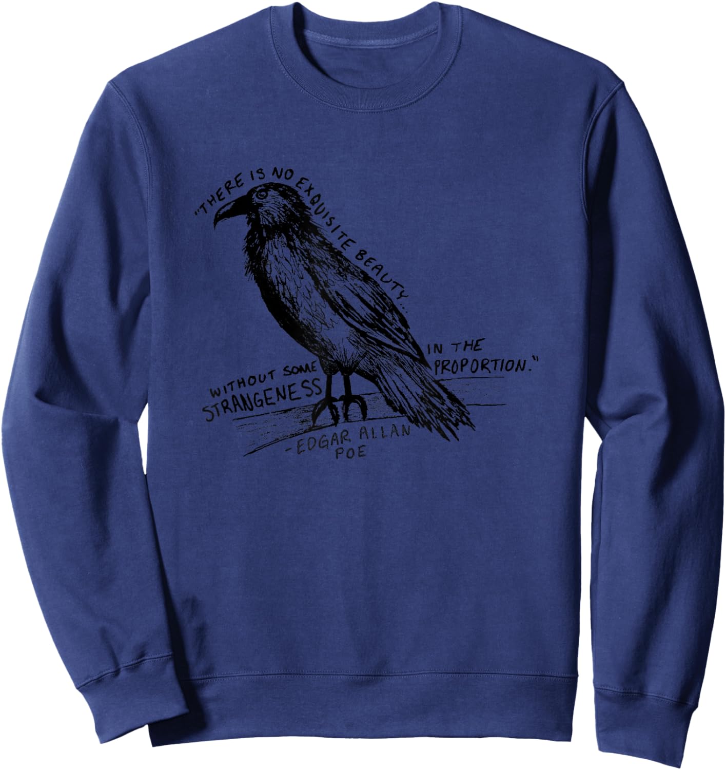 There is No Beauty Without Some Strangeness Edgar Allan Poe Sweatshirt - Sweatshirt | Navy