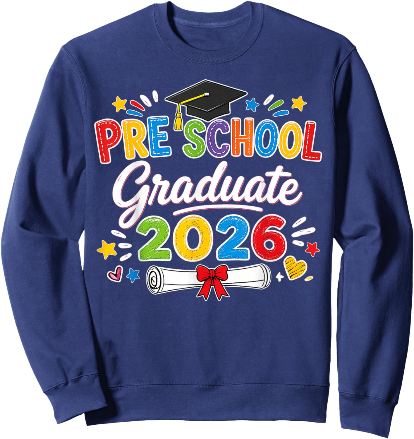 Preschool Graduate 2026 Pre K Grad Funny School Graduation Sweatshirt - Sweatshirt | Navy