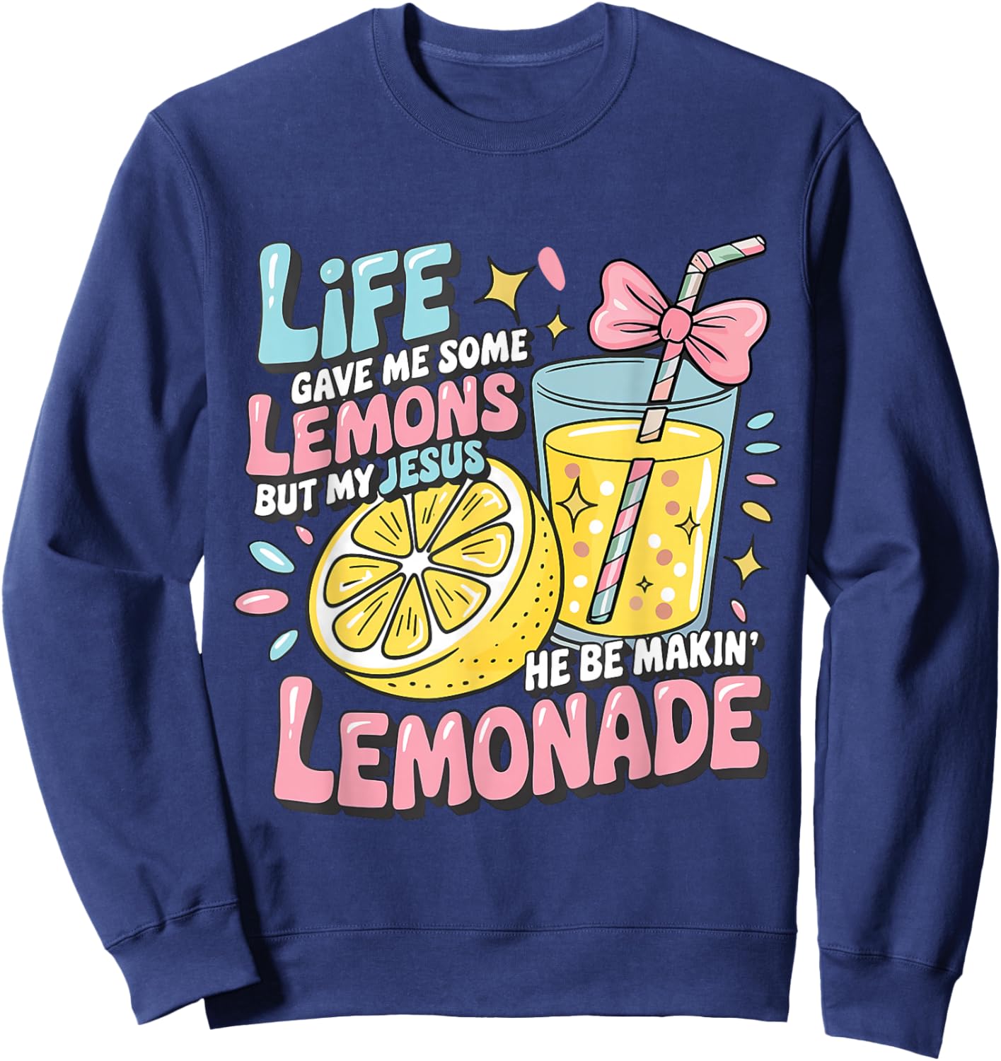 Life Gave Me Lemon But My Jesus Makin Lemonade Christian Kid Sweatshirt - Sweatshirt | Navy