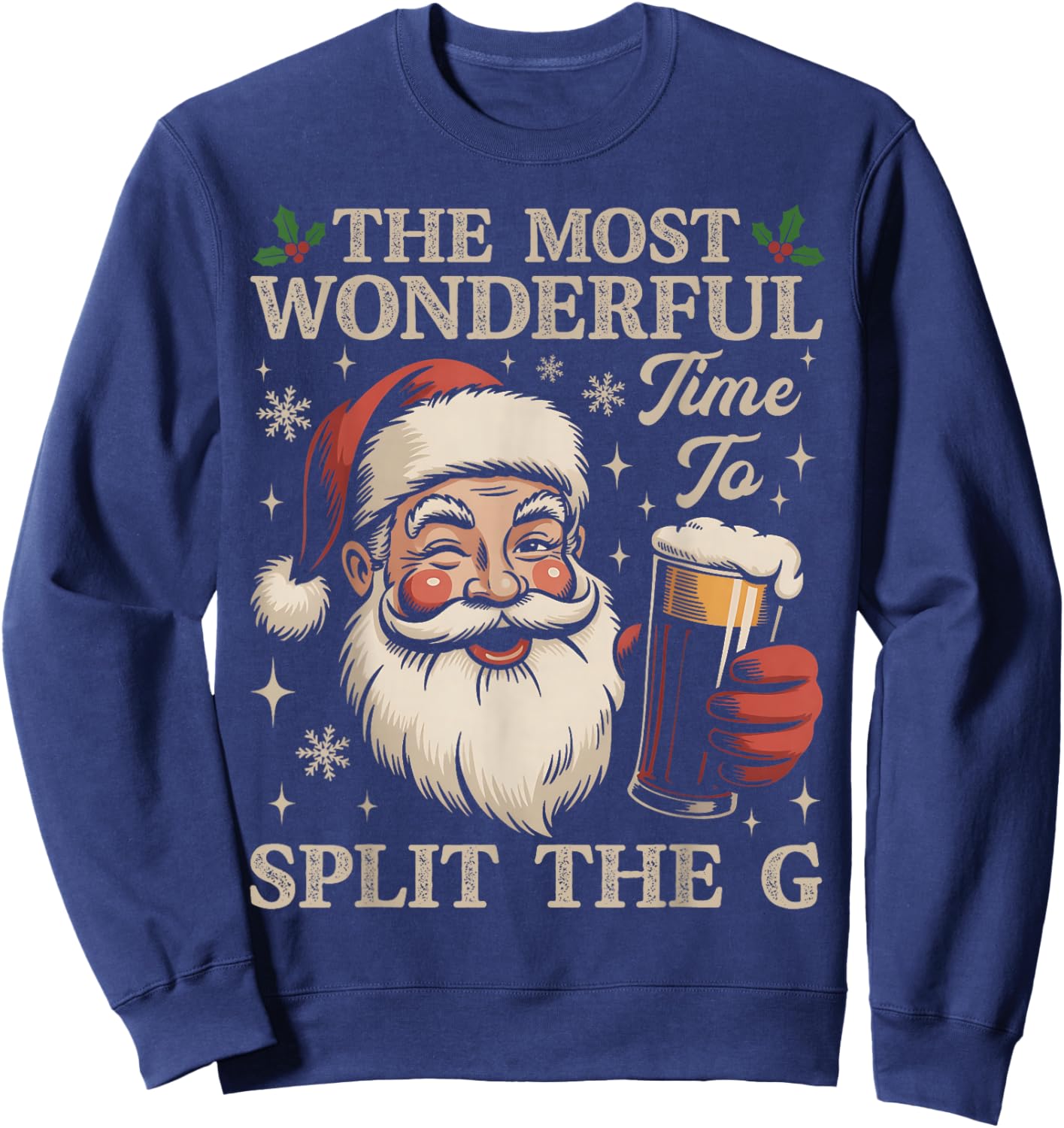 Funny Santa Beer Drinking Christmas Time to Split The G Sweatshirt - Sweatshirt | Navy