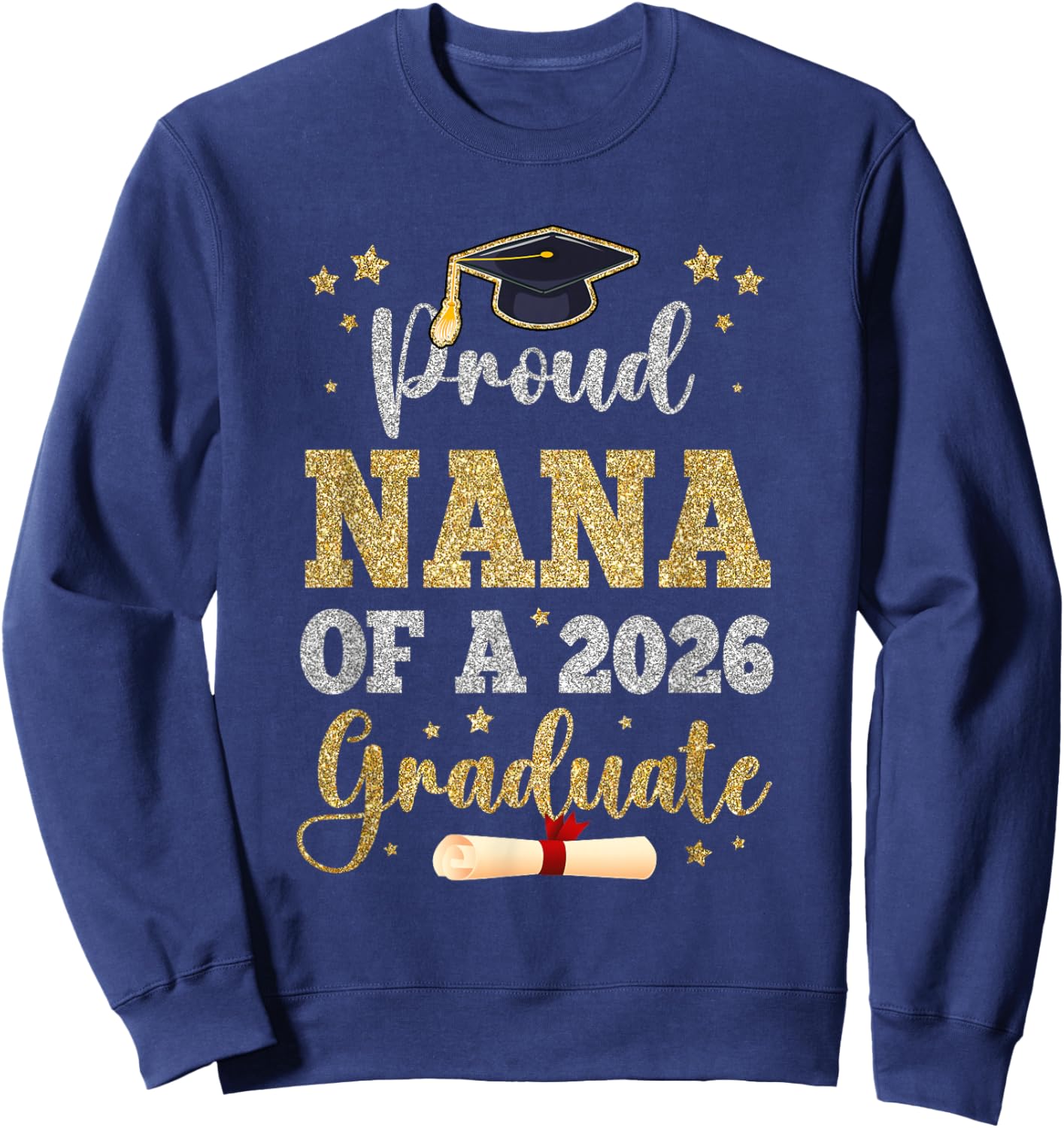 Proud Nana of A 2026 Graduate Senior Nana Class of 2026 Sweatshirt - Sweatshirt | Navy