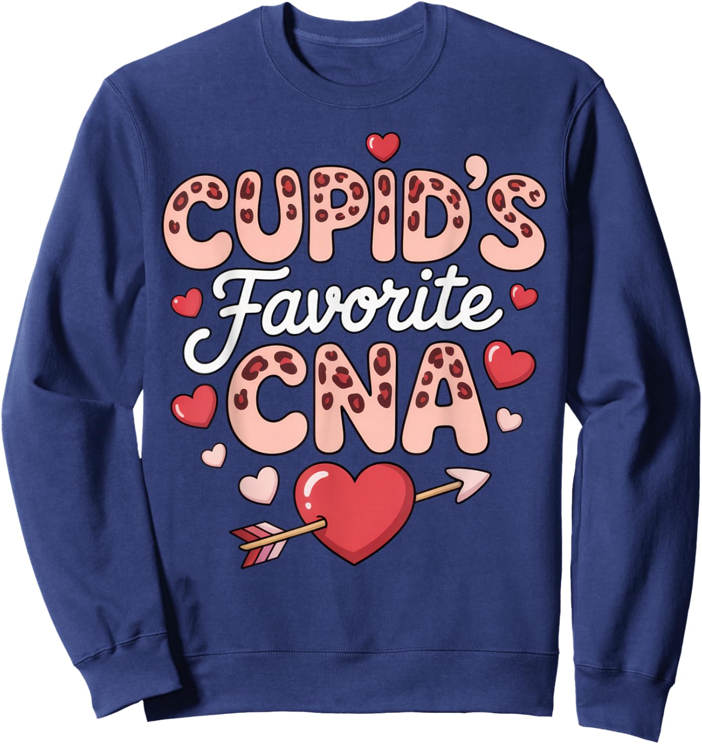 Cupid's Favorite CNA Funny Nurse Valentine's Day Humor Sweatshirt - Sweatshirt | Navy