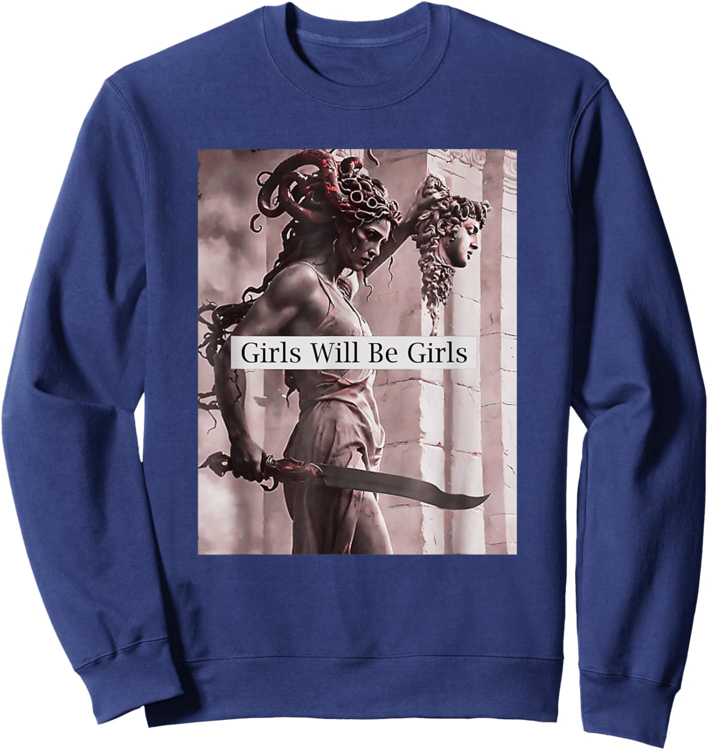 Girl Will Be Girls Medusa Feminist Women Sweatshirt - Sweatshirt | Navy