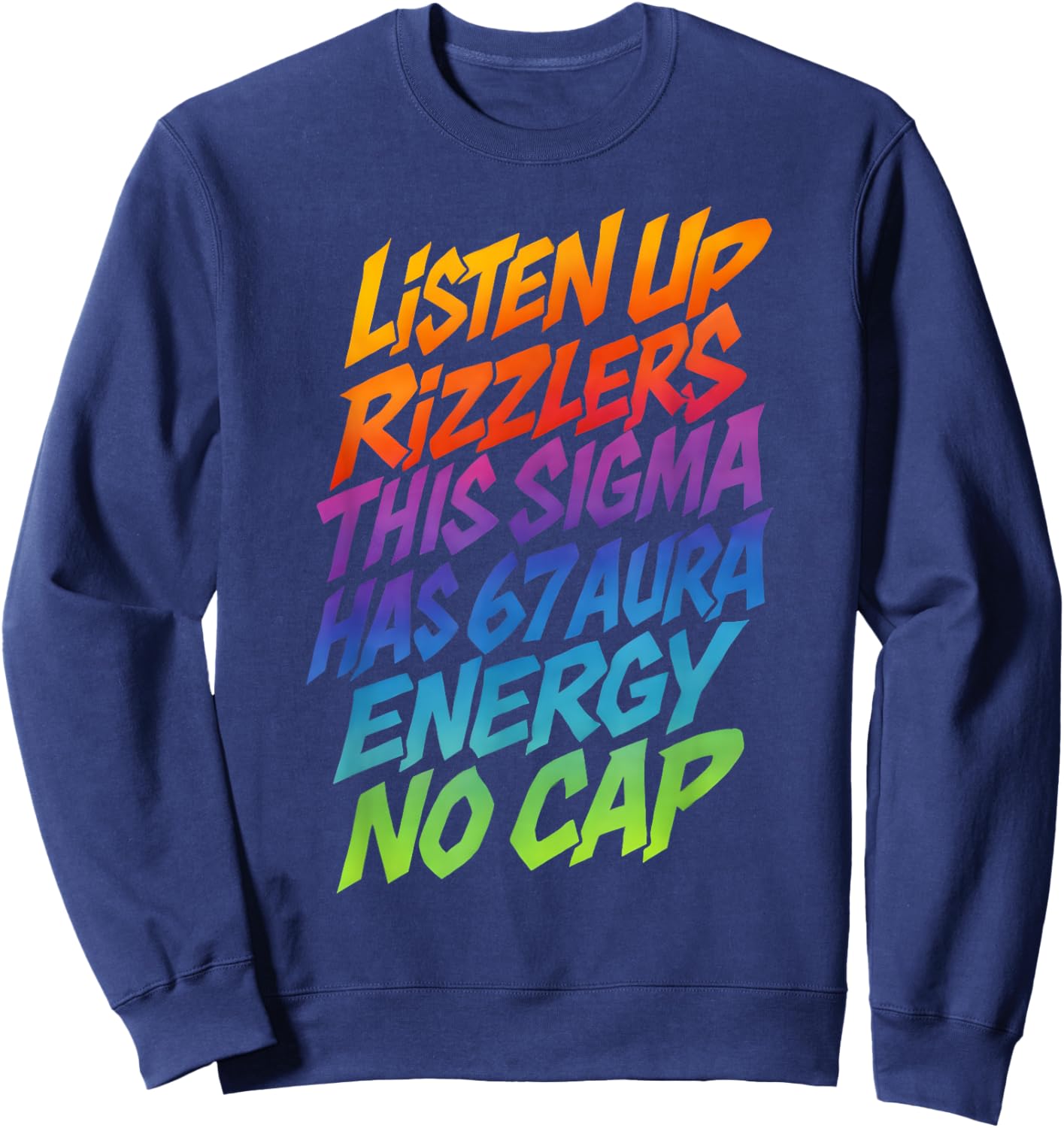 67 Meme This Sigma Has 6 7 Aura Energy Six Seven Rizzlers Sweatshirt - Sweatshirt | Navy