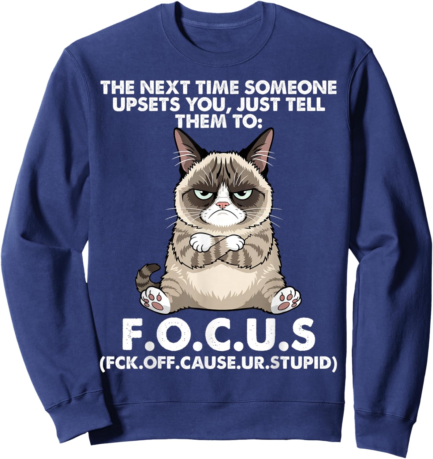 Cat The Next Time Someone Upsets You Just Tell Them to Focus Sweatshirt - Sweatshirt | Navy