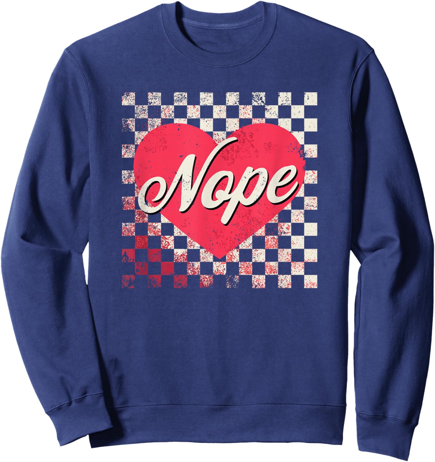 Nope Vintage Valentine's Distressed Checker Sweatshirt - Sweatshirt | Navy