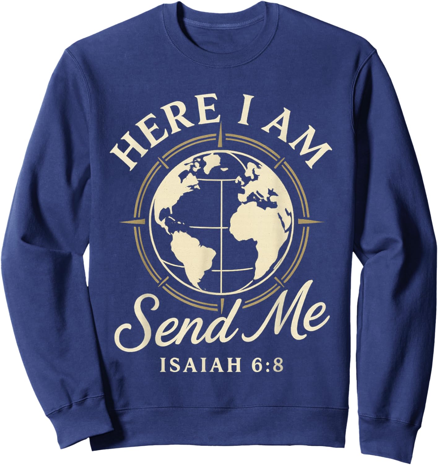 Isaiah 6:8 Here I Am Send Me - Christian Scripture Travel Sweatshirt - Sweatshirt | Navy