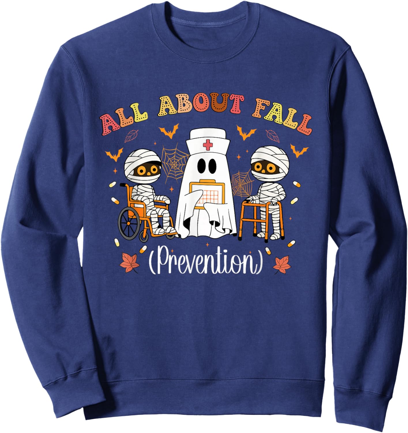All About Fall Prevention Funny Nurse Ghost Physical Therapy Sweatshirt - Sweatshirt | Navy