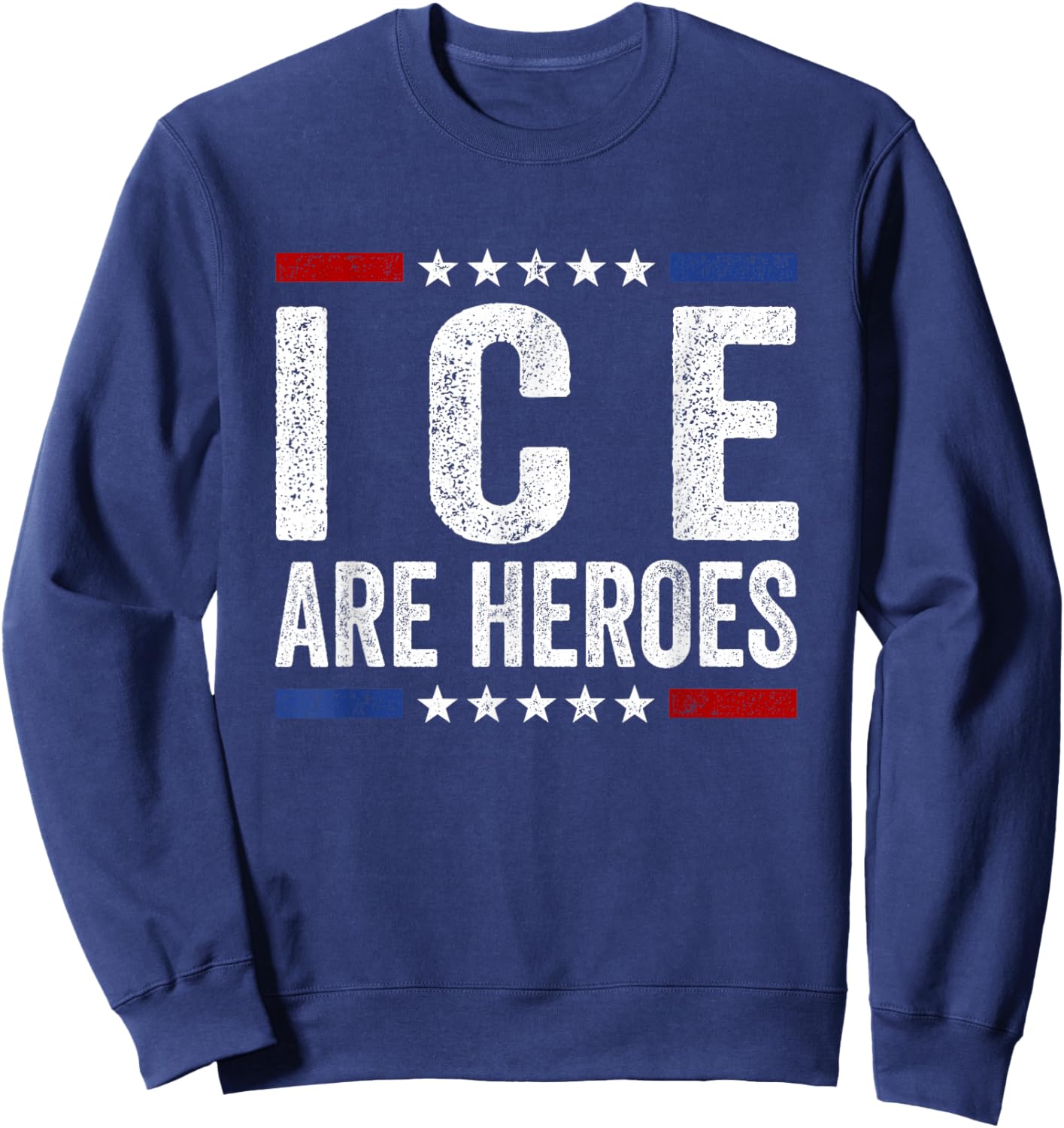 ICE are Heroes Vintage US Flag Funny Men Women Sweatshirt - Sweatshirt | Navy