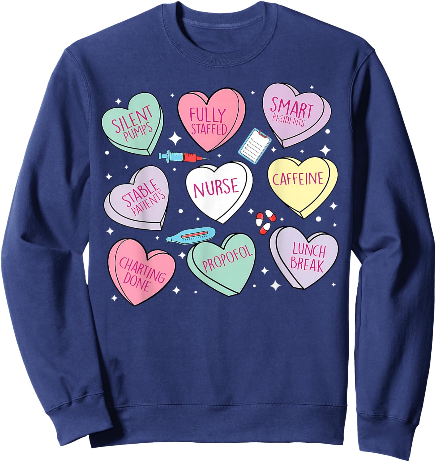 Nurse Conversation Heart Candy Valentines RN ER ICU Nursing Sweatshirt - Sweatshirt | Navy