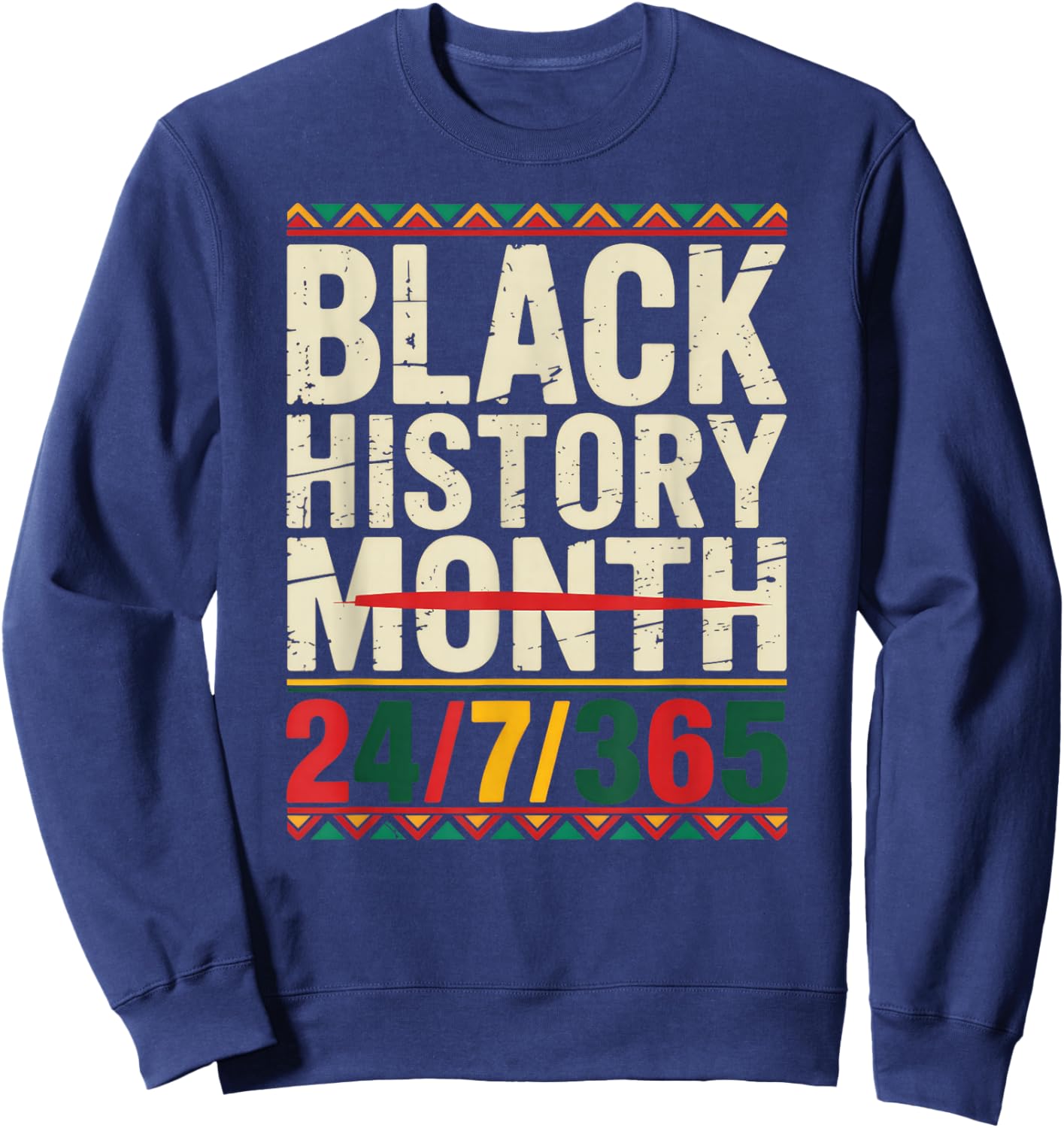Black History Month 24/7/365 Sweatshirt - Sweatshirt | Navy