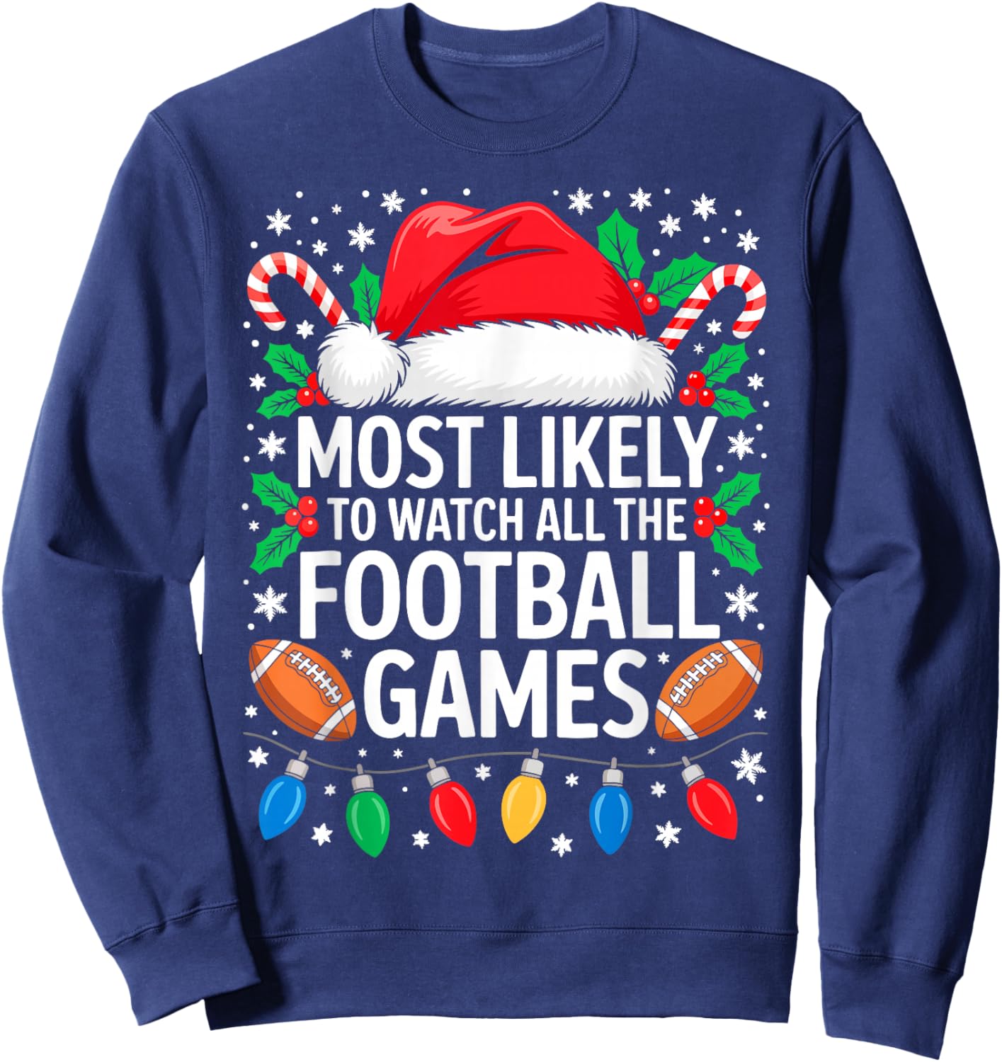 Most Likely to Watch All The Football Games Shirt Christmas Sweatshirt - Sweatshirt | Navy