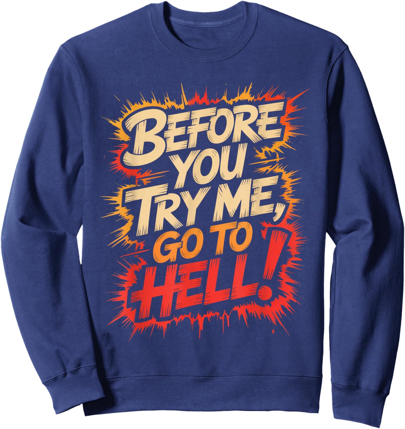 Before You Try Me Go to Hell Sweatshirt - Sweatshirt | Navy