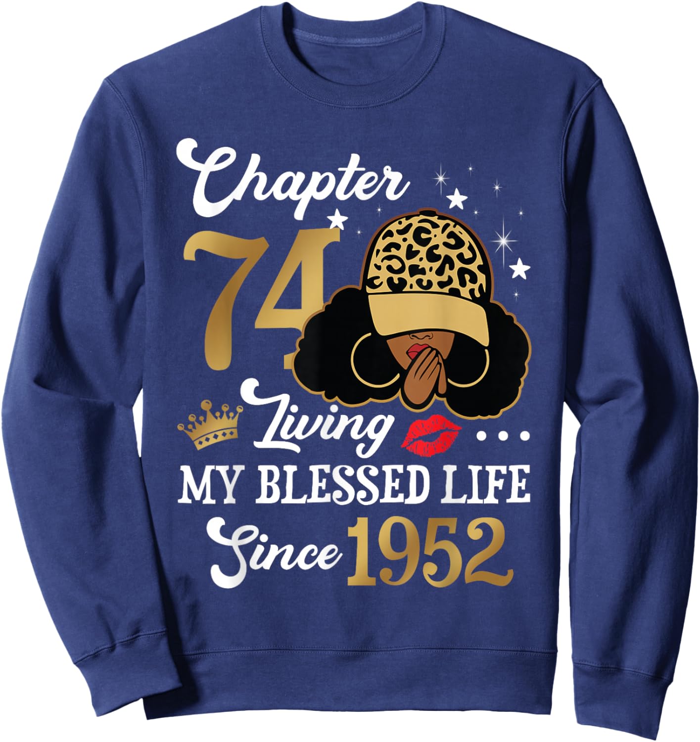 Chapter 74 Living My Blessed Life Since 1952 Afro Girl Gift Sweatshirt - Sweatshirt | Navy
